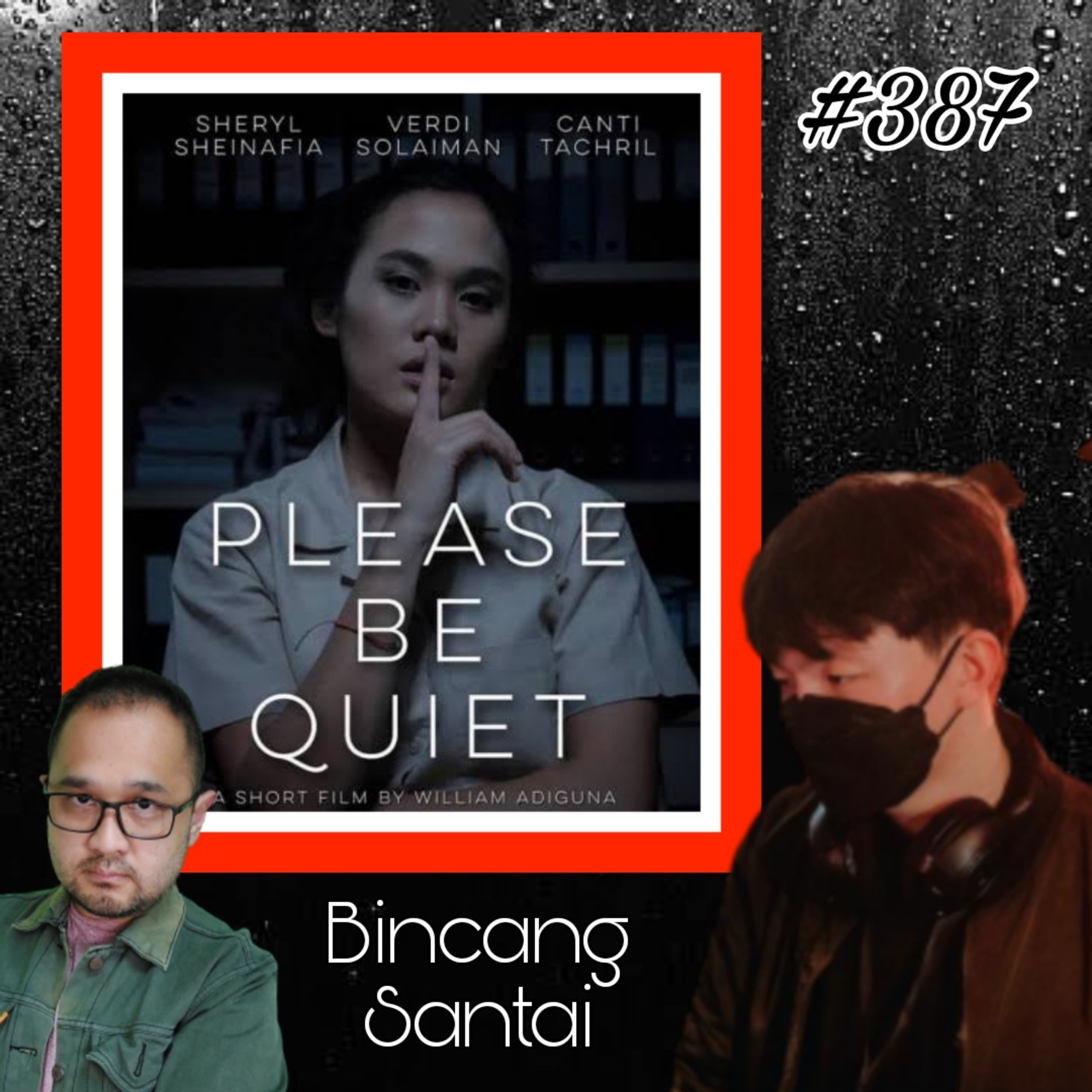 387. Please Be Quiet - Bincang Santai Ft William Adiguna episode artwork