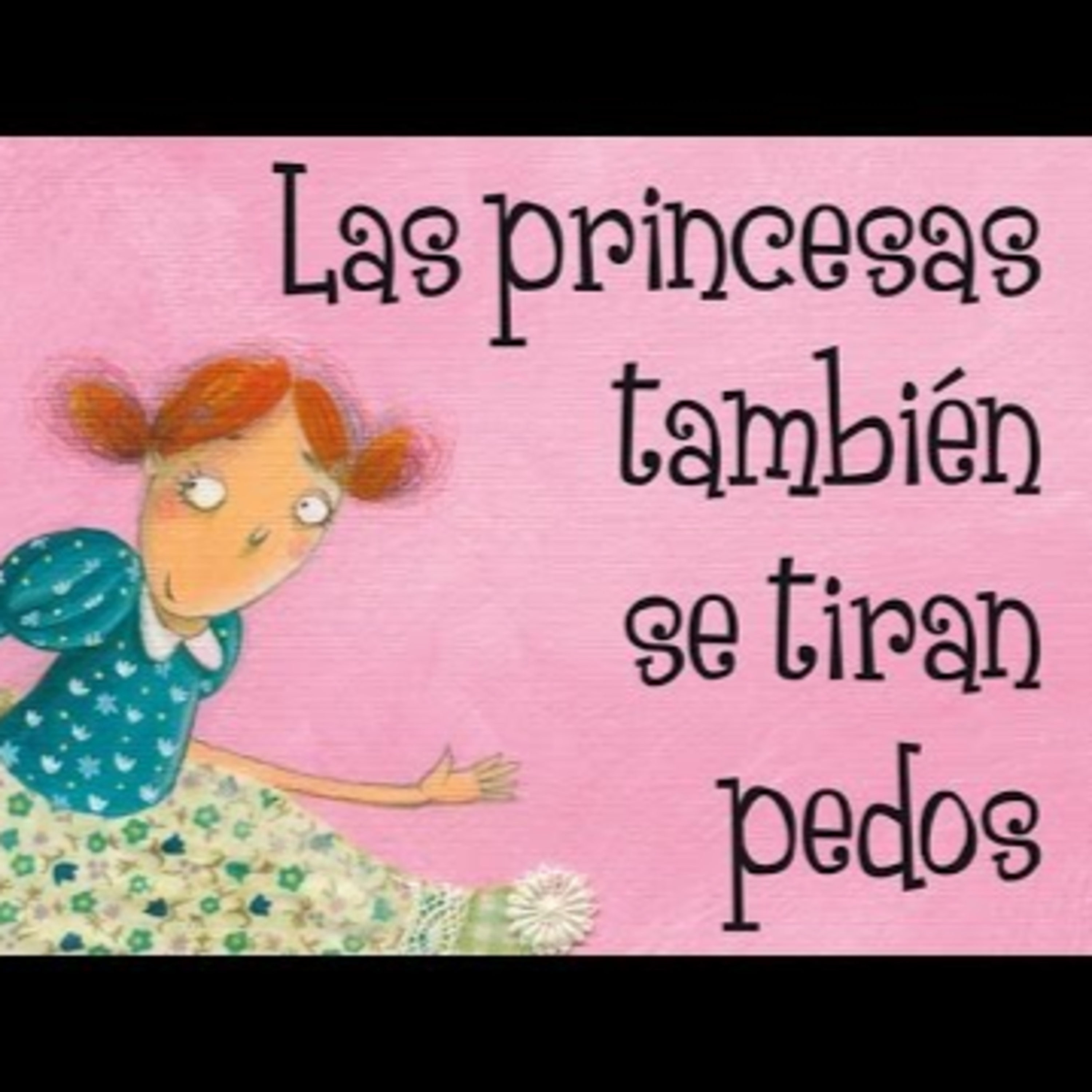 Las princesas también se tiran pedos