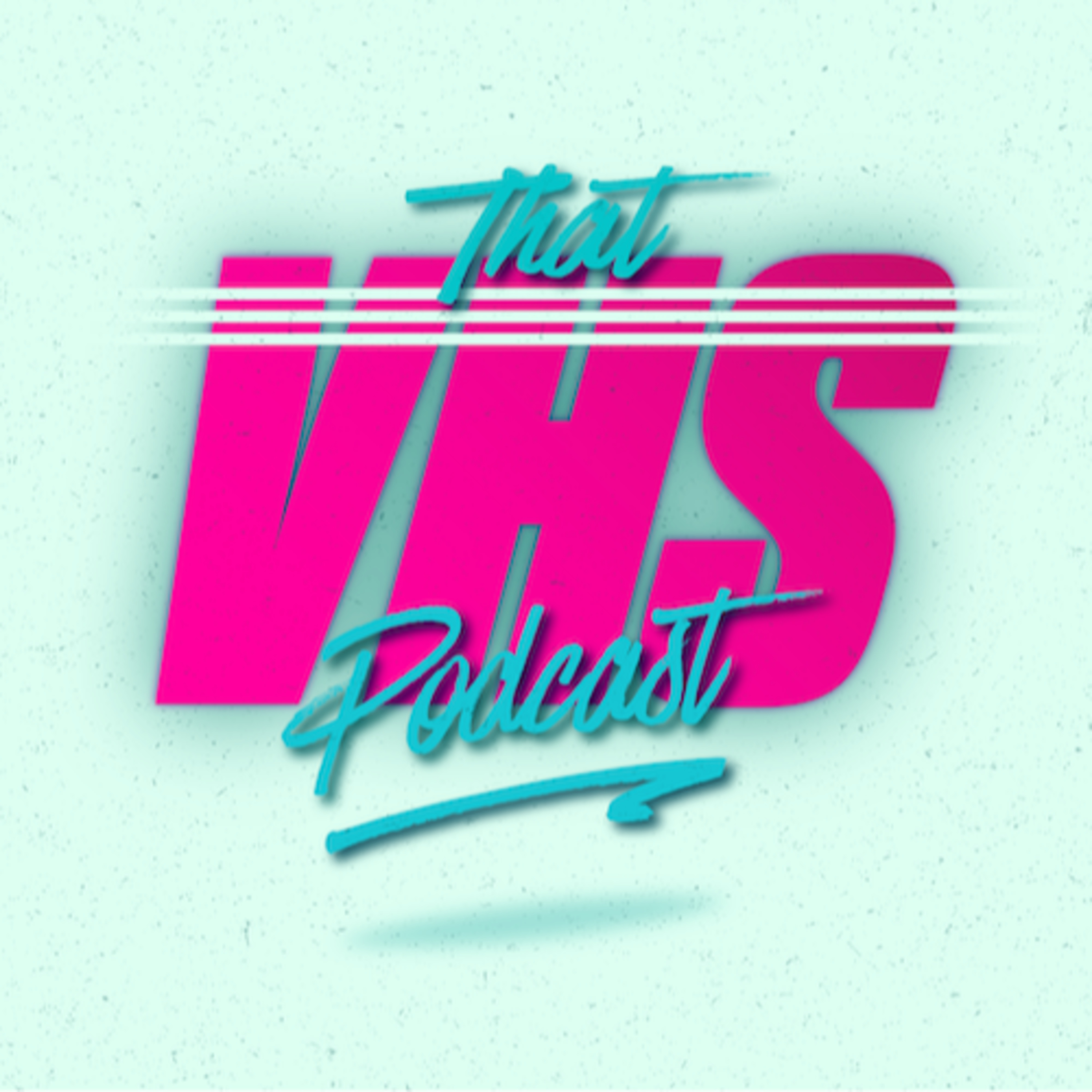 That V.H.S Podcast