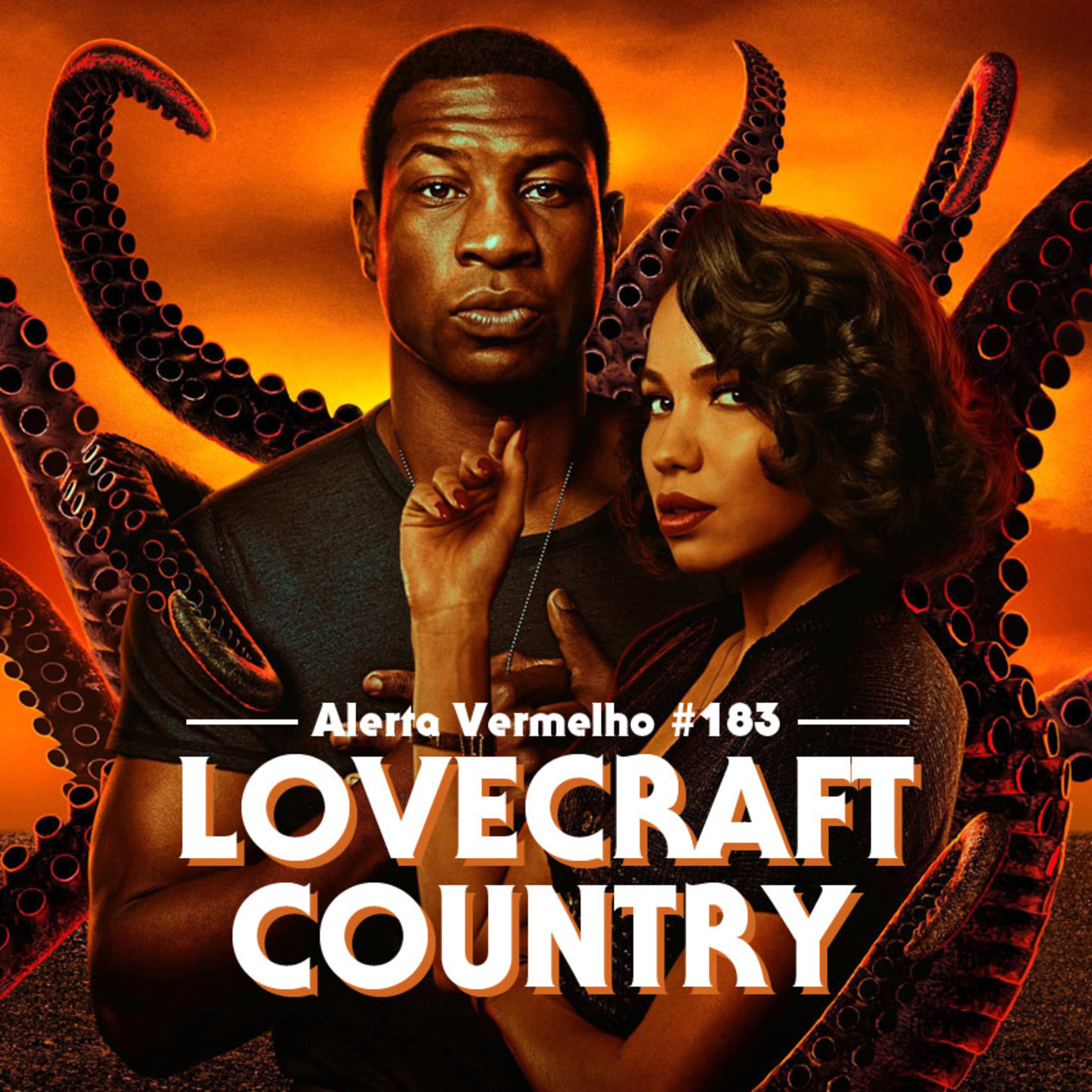 Alerta Vermelho #183 - Lovecraft Country