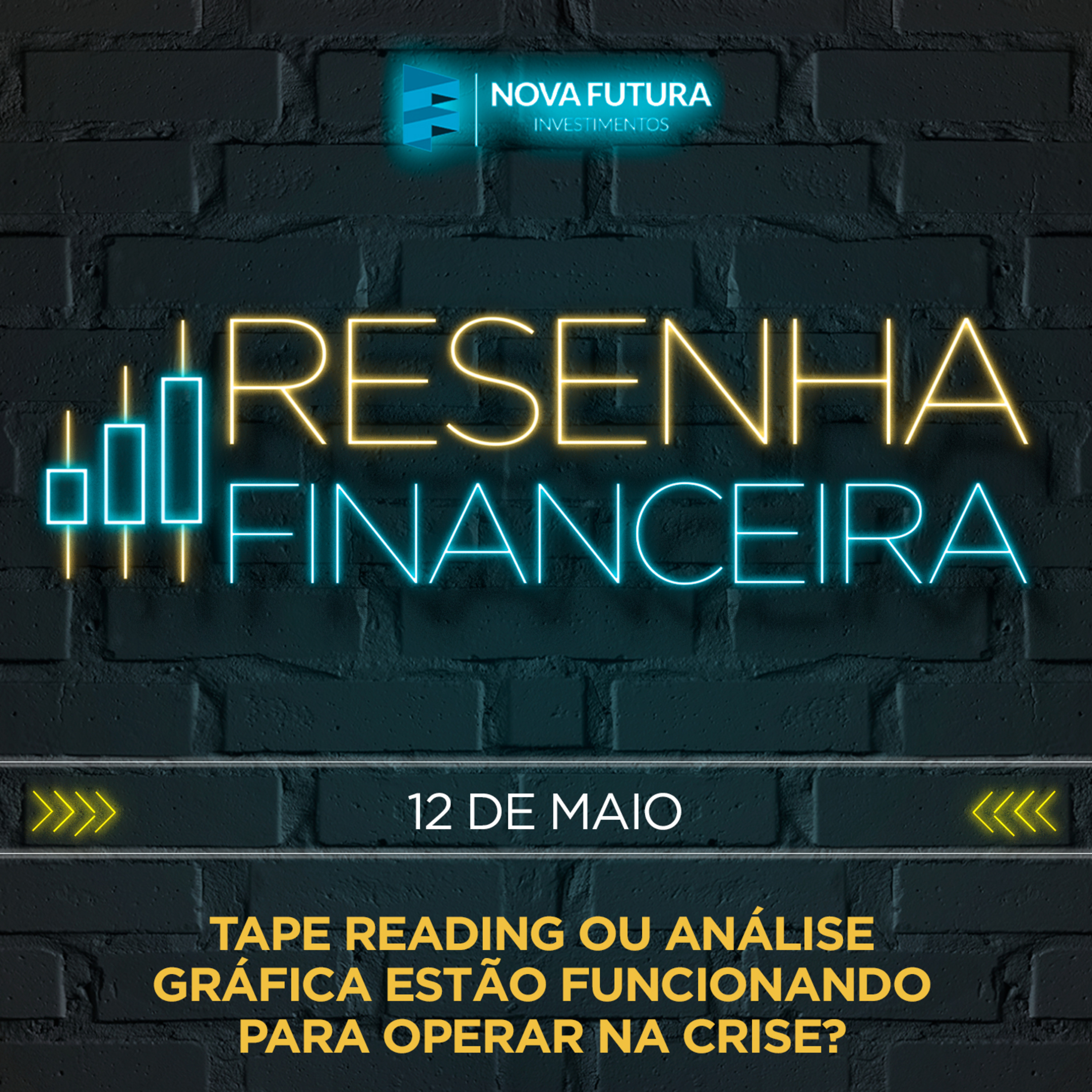 [S01E07] Resenha Financeira - Tape Reading ou Análise Gráfica estão funcionando na crise?