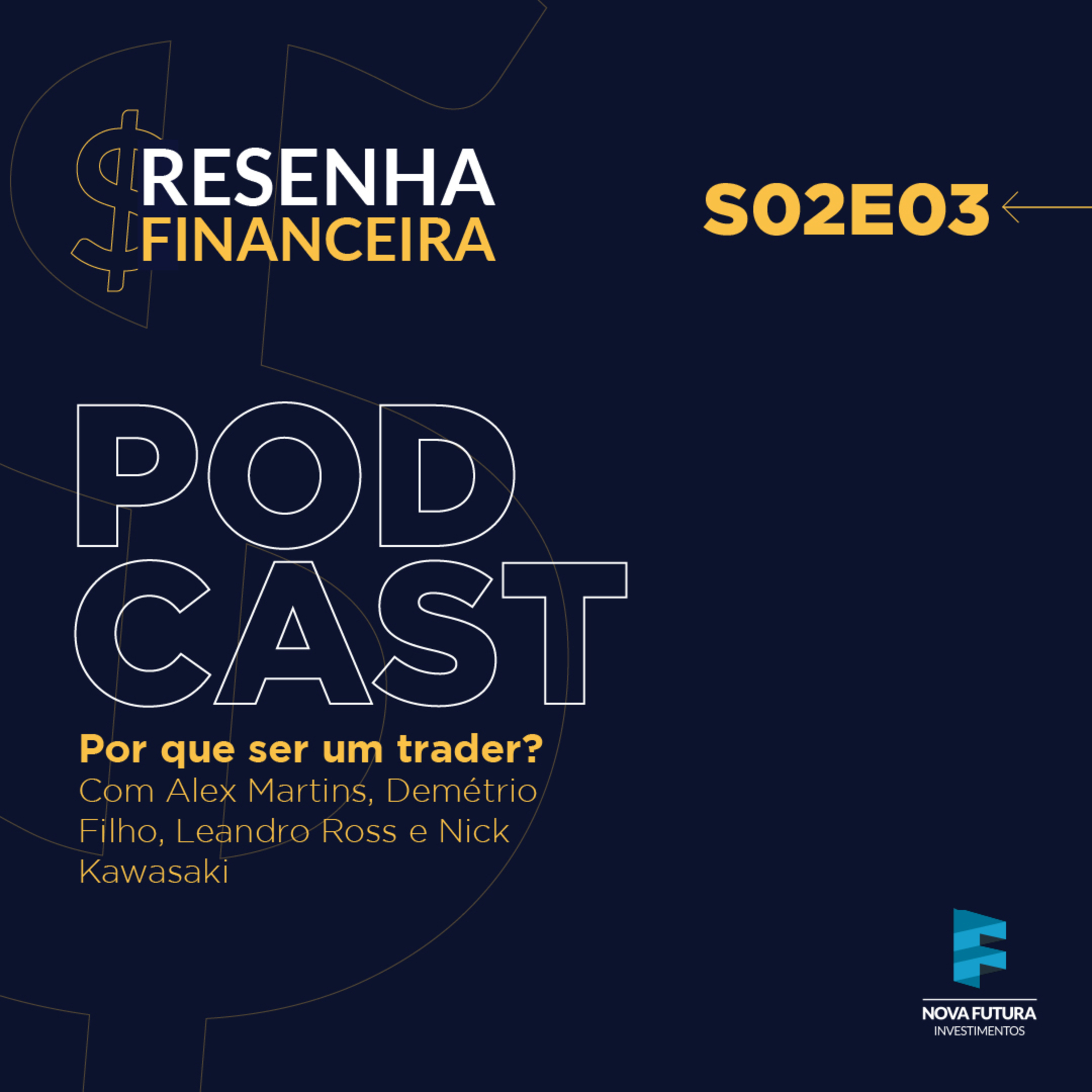 Por que ser um trader? - Com Alex Martins, Demétrio Filho, Leandro Ross e Nick Kawasaki