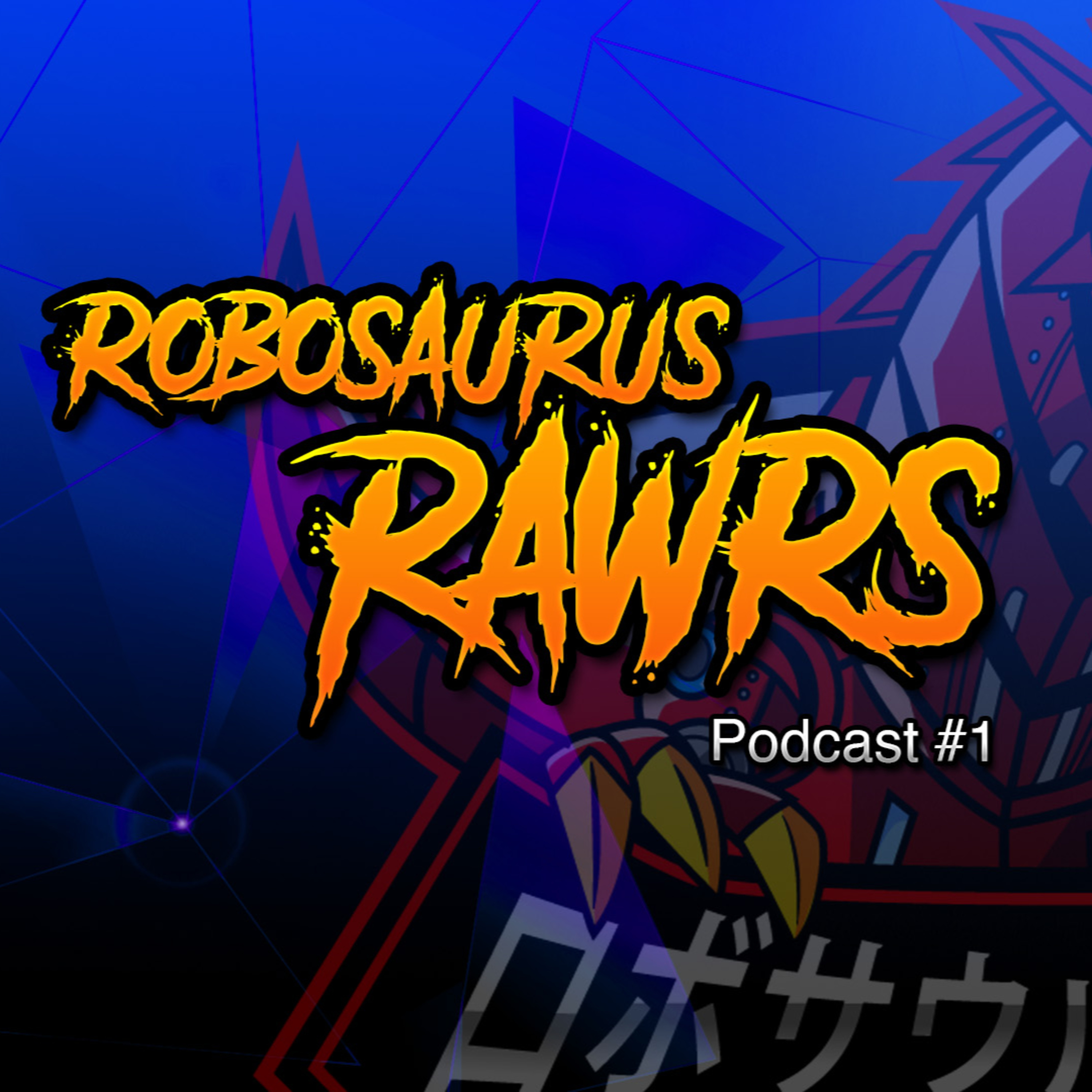 Robosaurus Rawrs Podcast