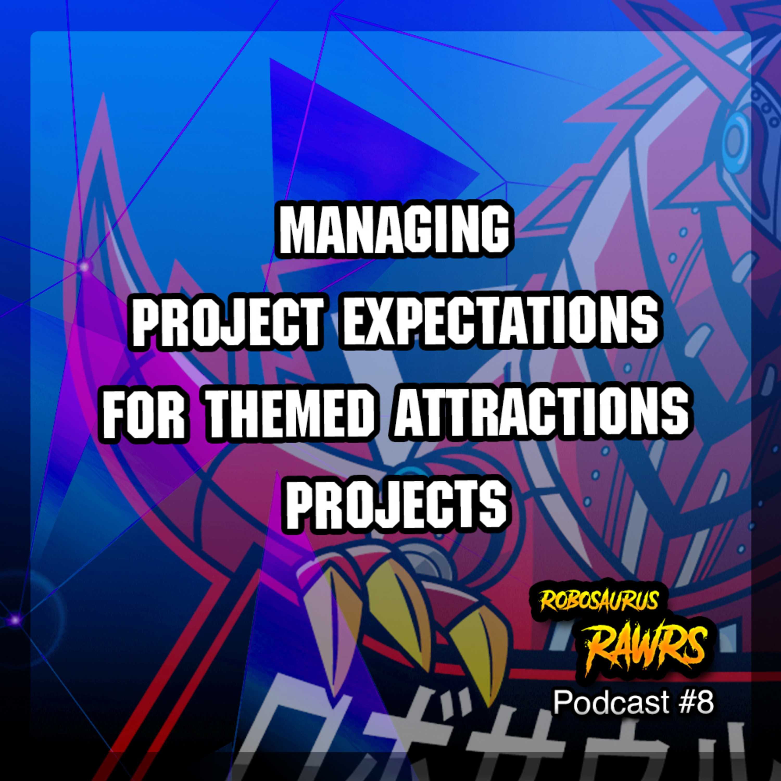 Robosaurus Rawrs Podcast