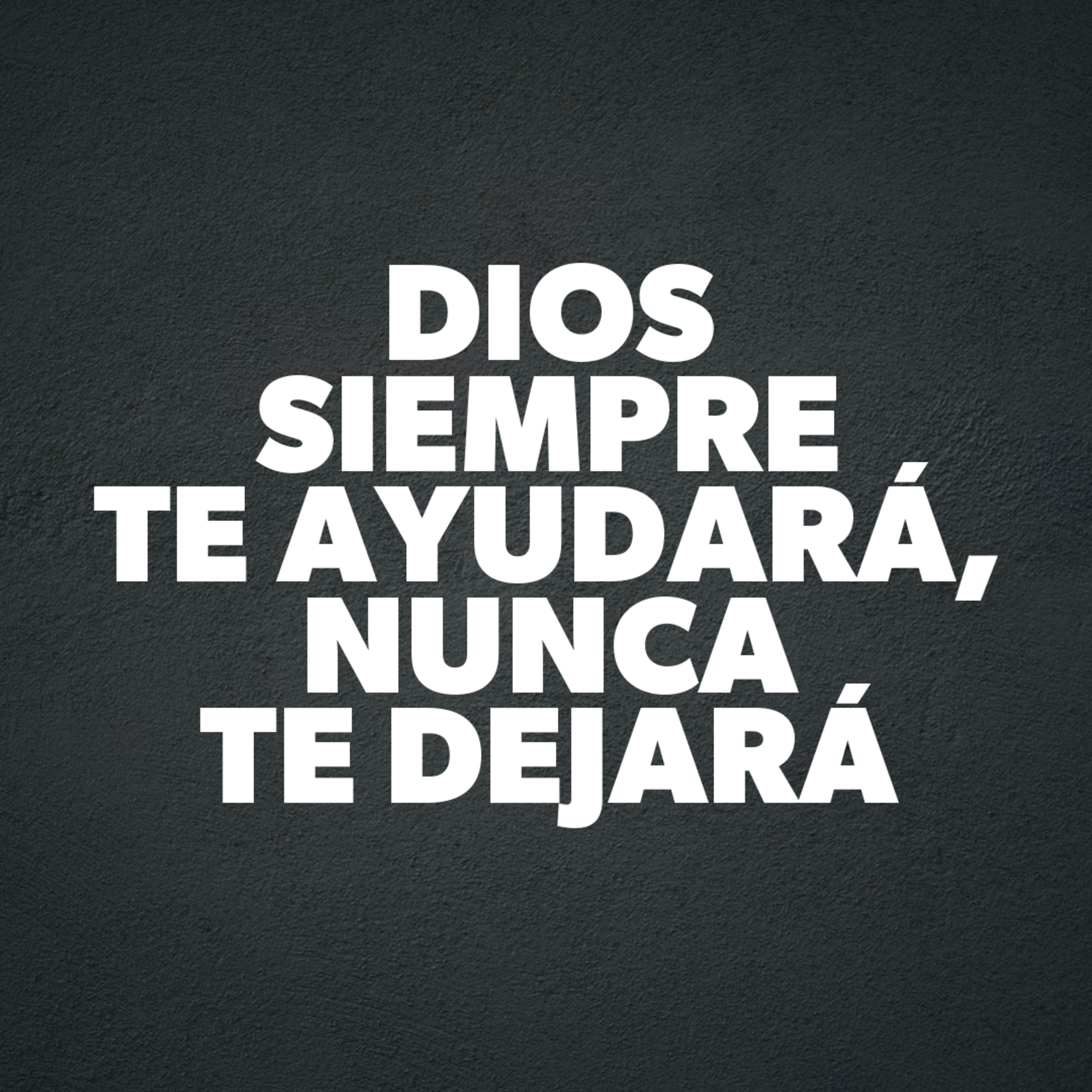 Dios Siempre te Ayudará, Nunca te Dejará episode artwork