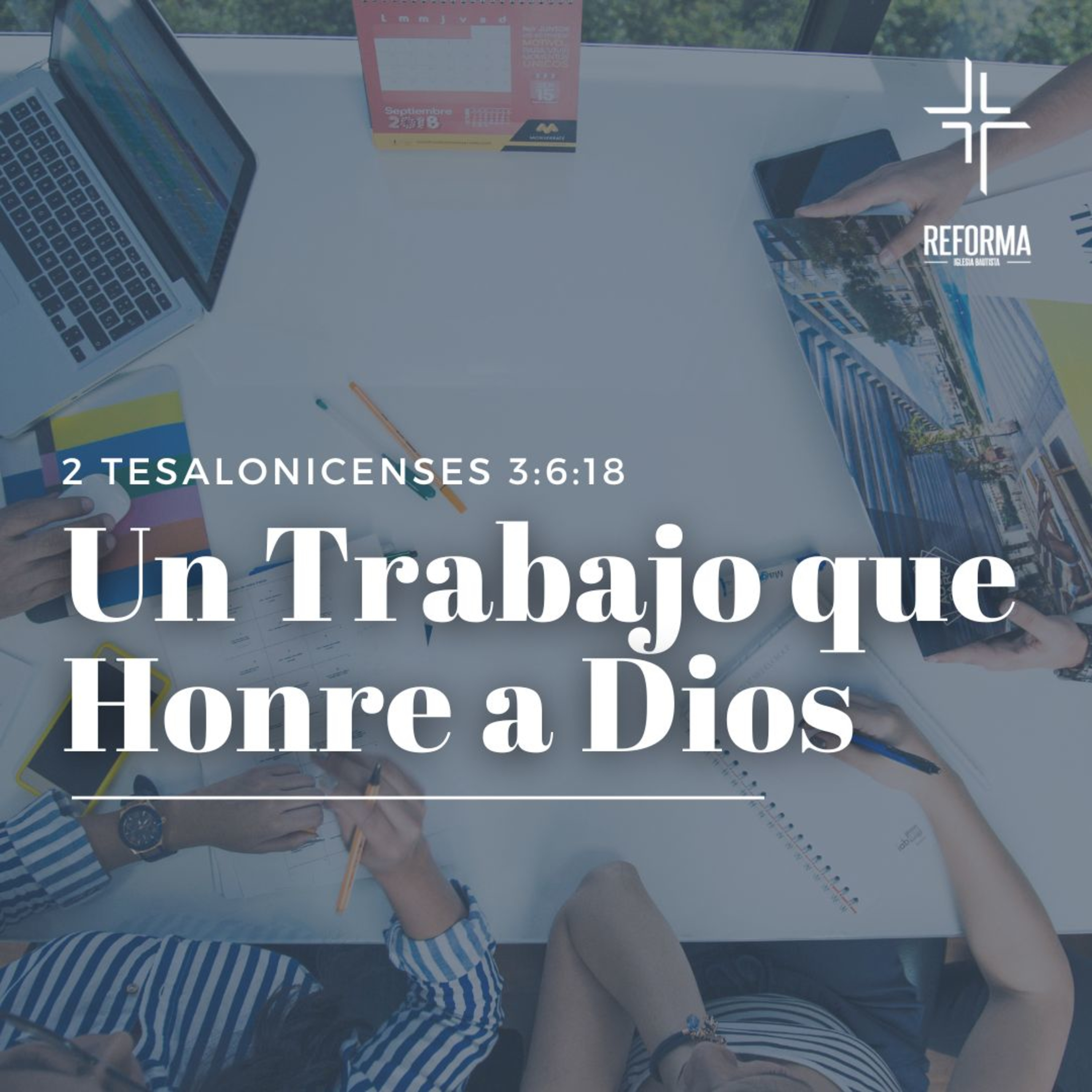 Un Trabajo que Honre a Dios - 2 Tesalonicenses 3:6-18 episode artwork