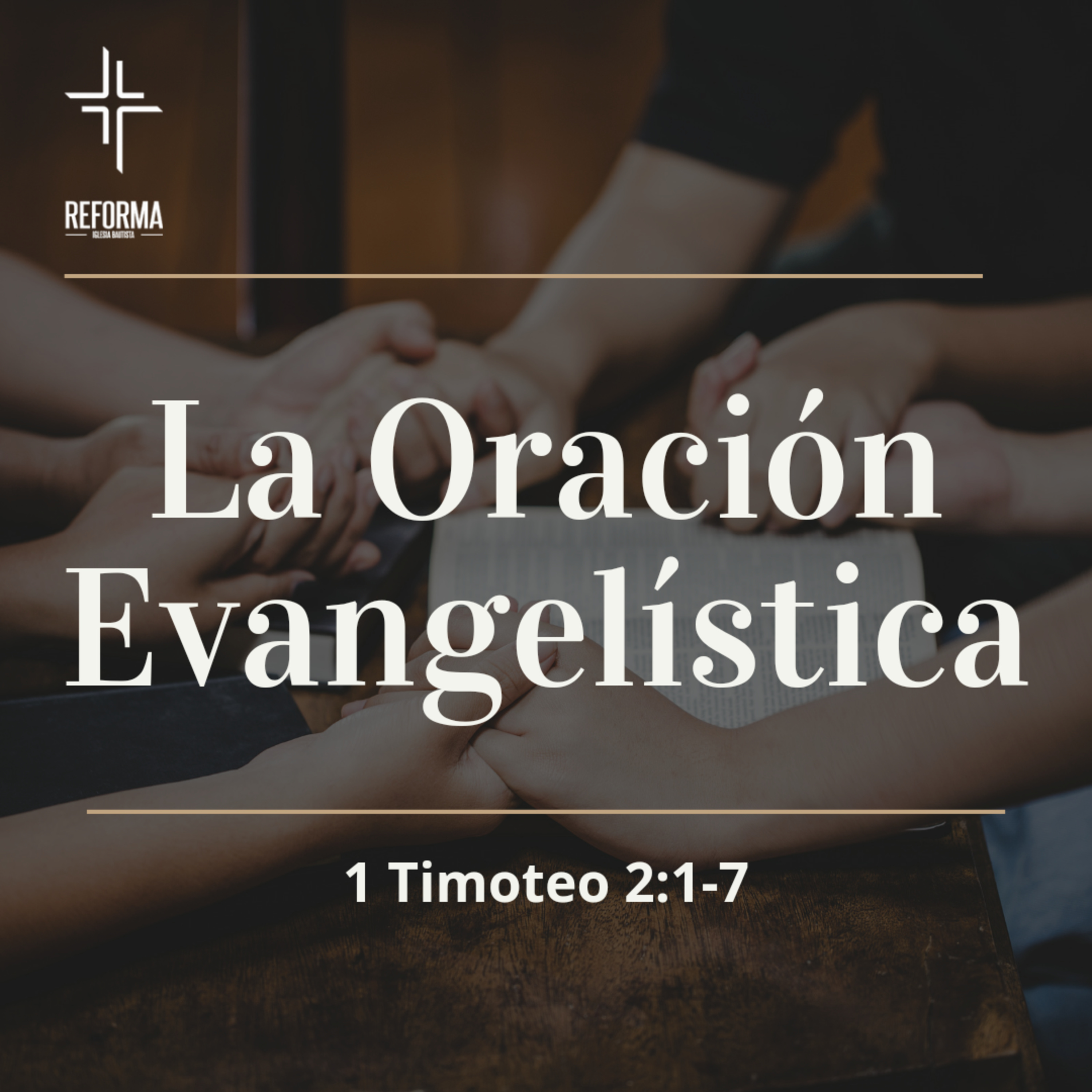 La Oración Evangelística - 1 Timoteo 2:1-7 episode artwork