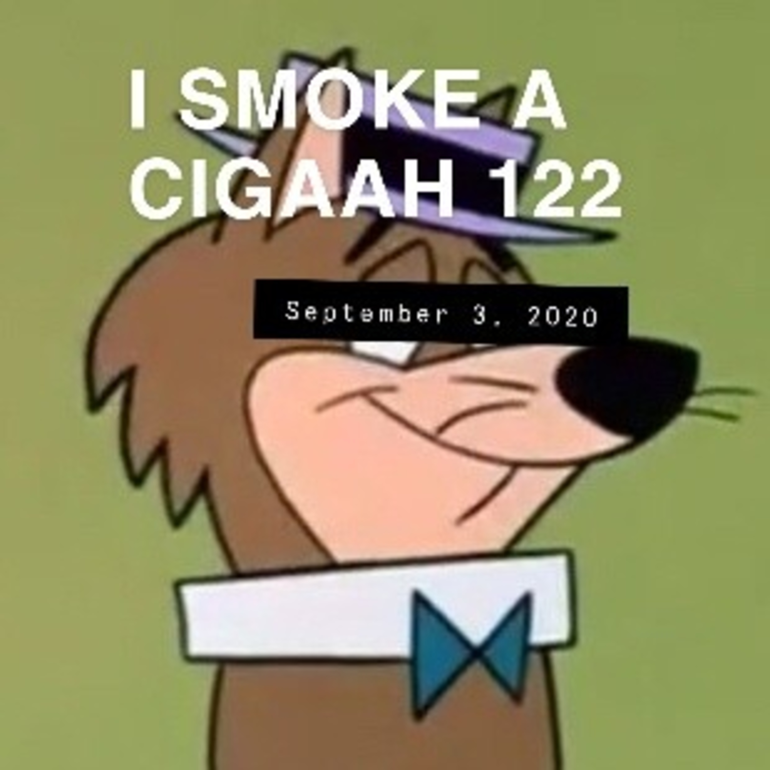 I SMOKE A CIGAAH