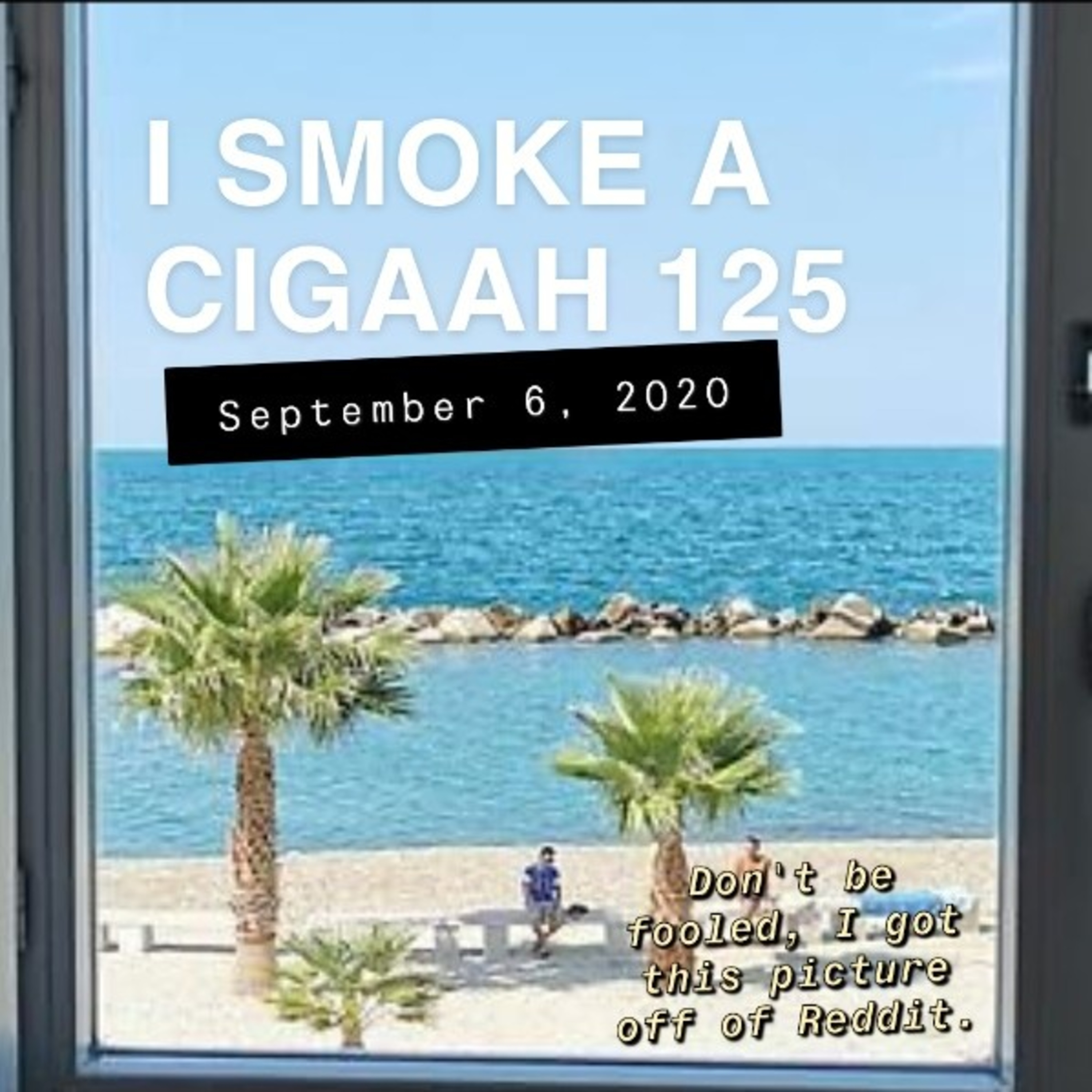 I SMOKE A CIGAAH