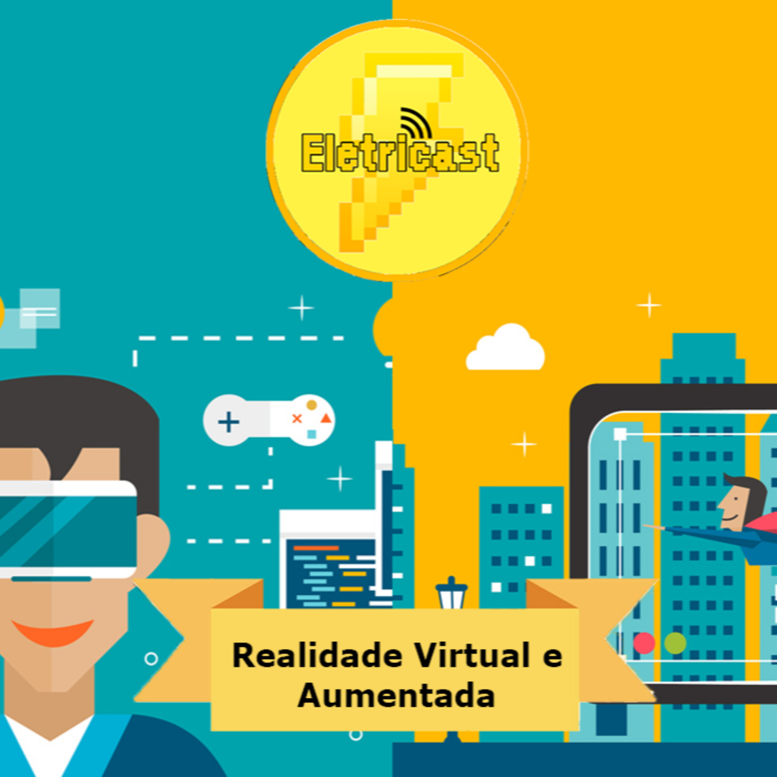 Eletricast #6 - Realidade Virtual e Aumentada