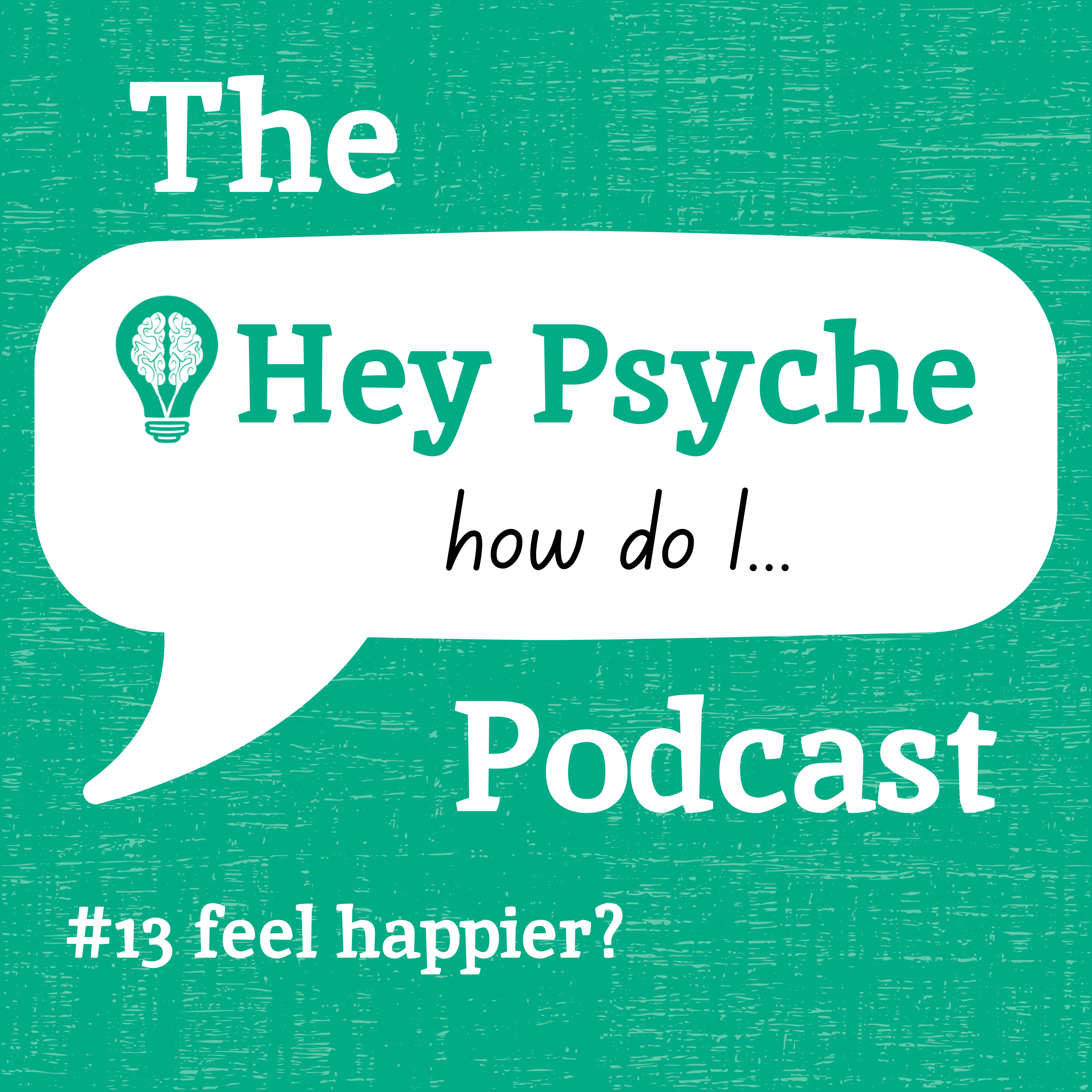 #13 feel happier? episode artwork