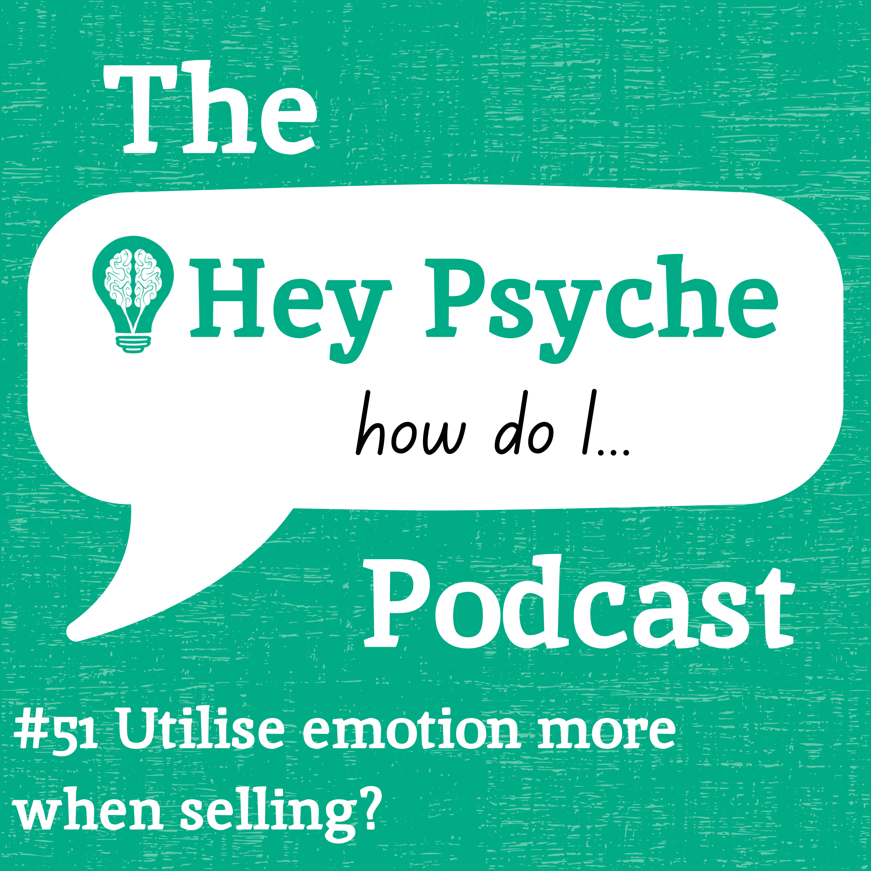 #51 Utilise More Emotions When Selling?