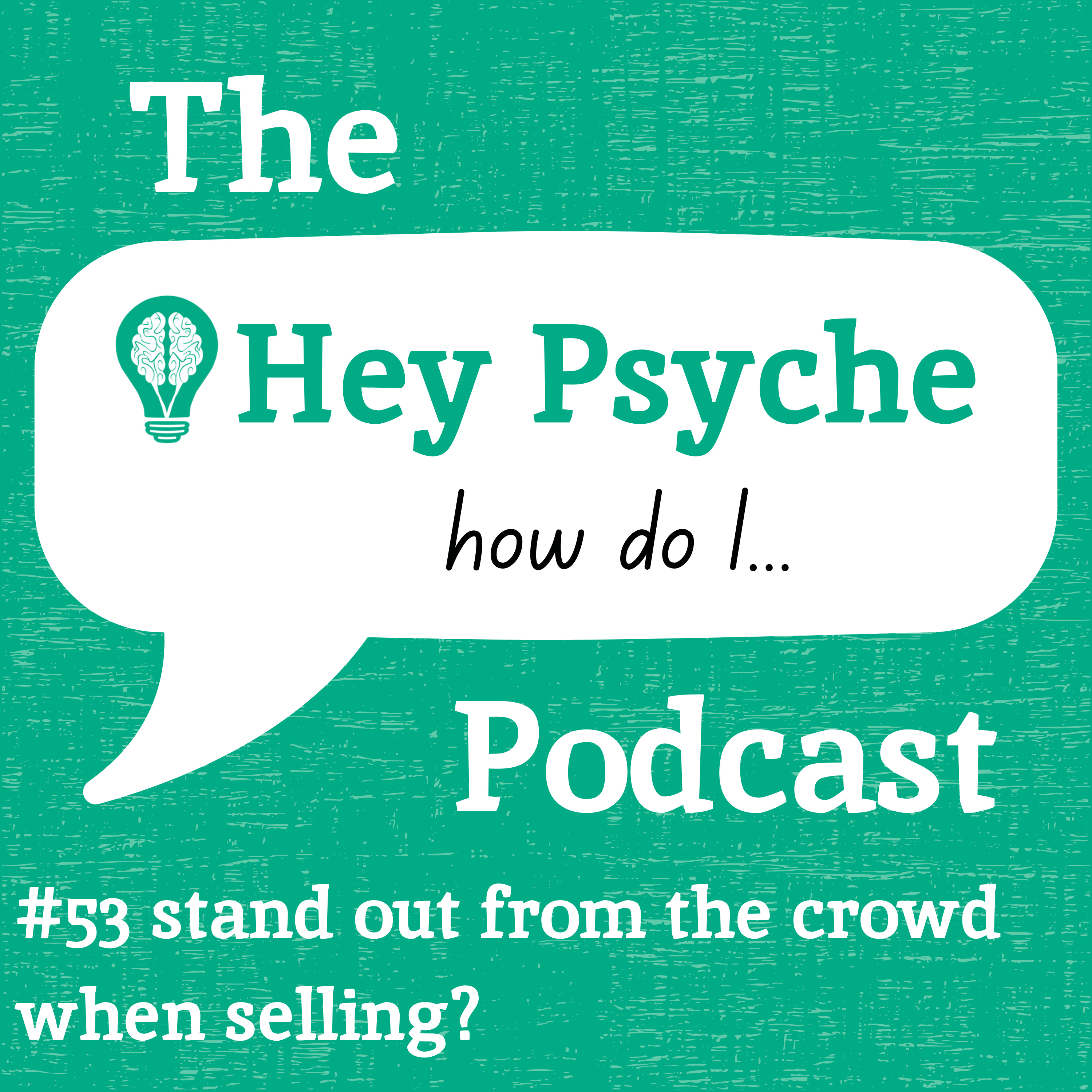 #53 Stand Out From The Crowd When Selling?