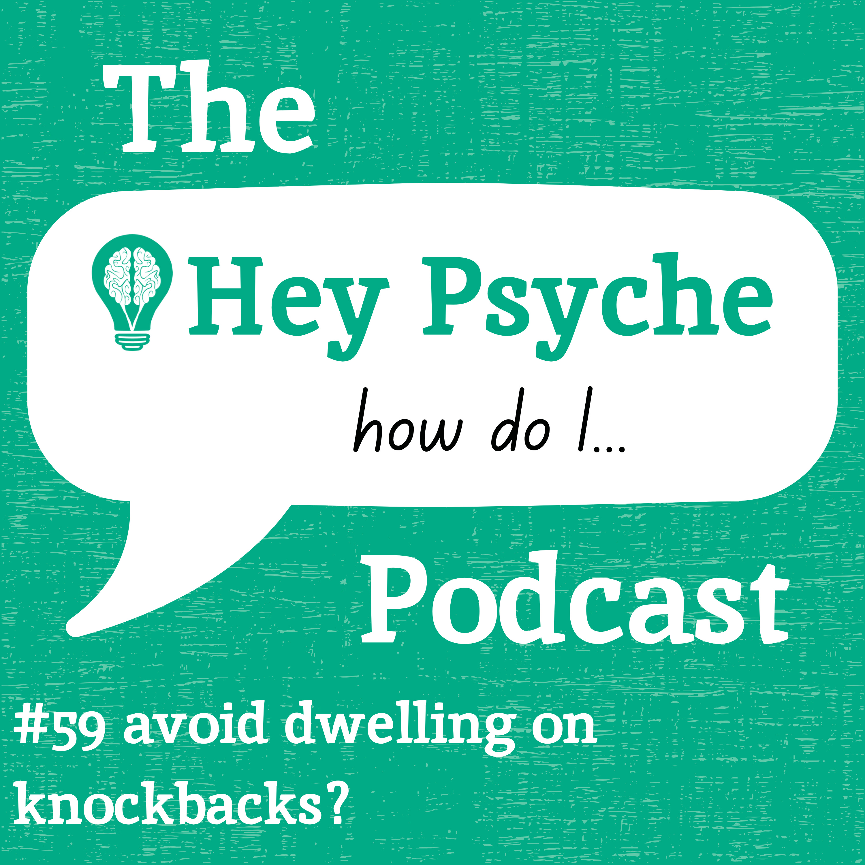 #59 Avoid Dwelling on Knockbacks?