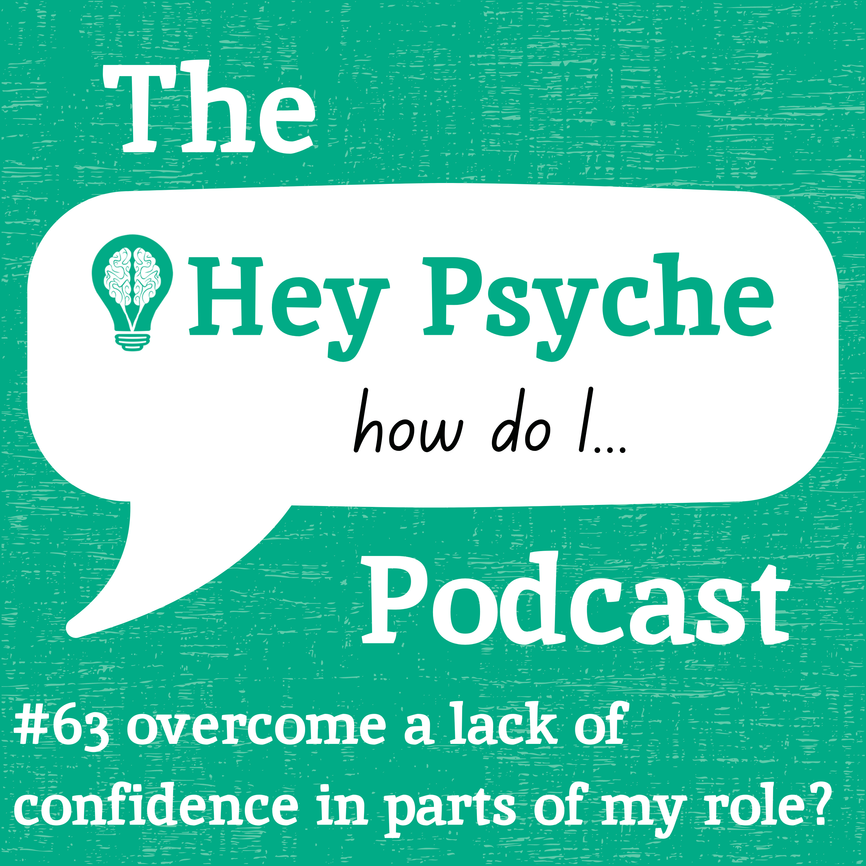 #63 Overcome a Lack of Confidence in Parts of my Role?