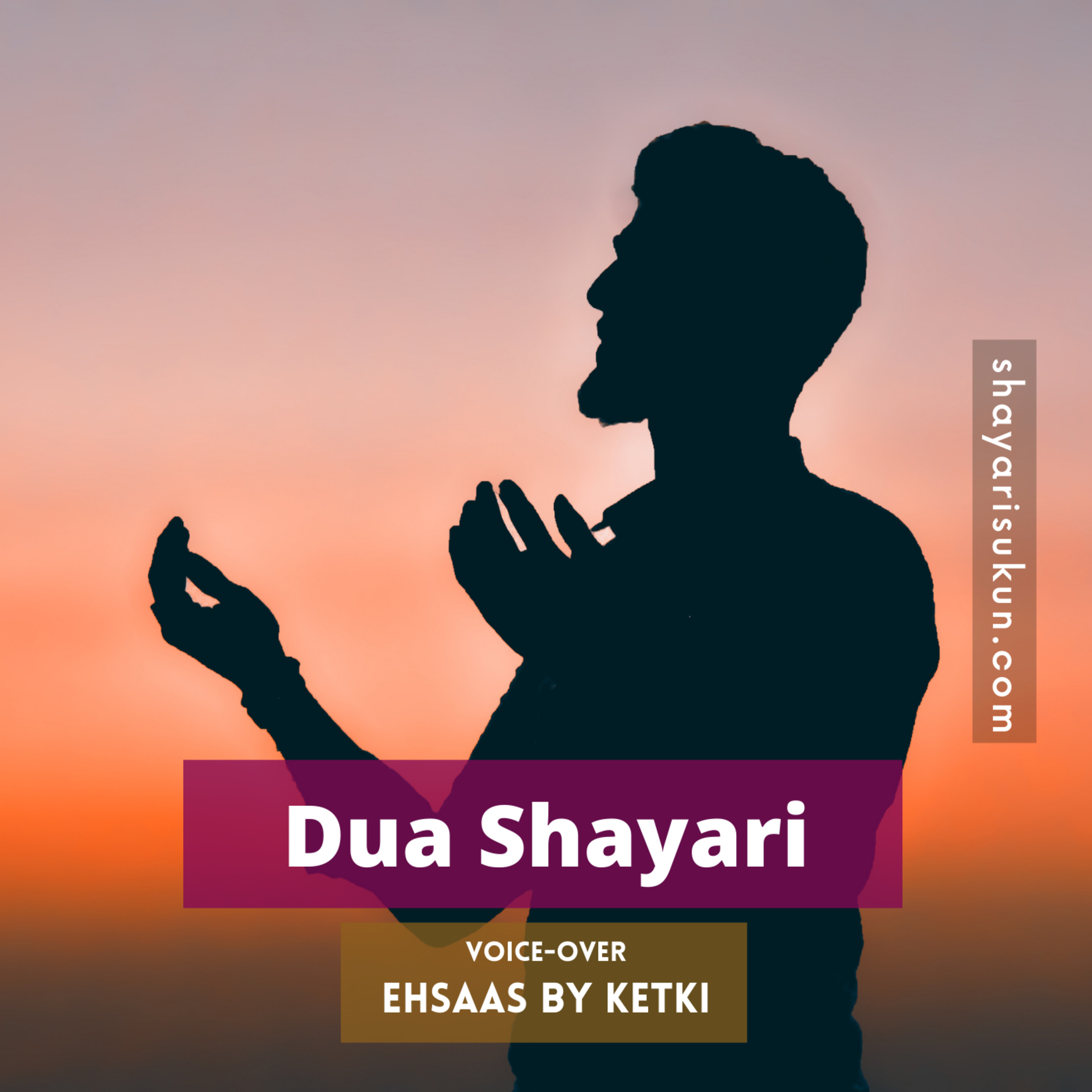 Dua Shayari In Hindi -3 by Ehsaas by Ketki [shayarisukun.com] episode artwork