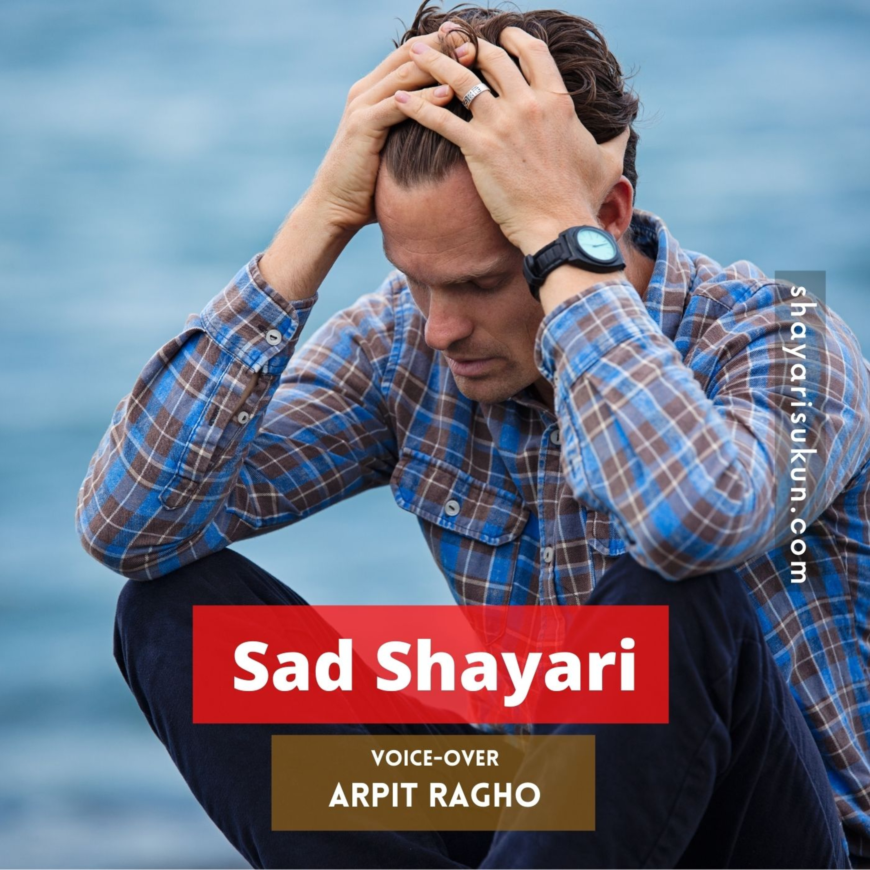 Sad Shayari For Broken Heart -2 by Arpit Ragho [shayarisukun.com] episode artwork