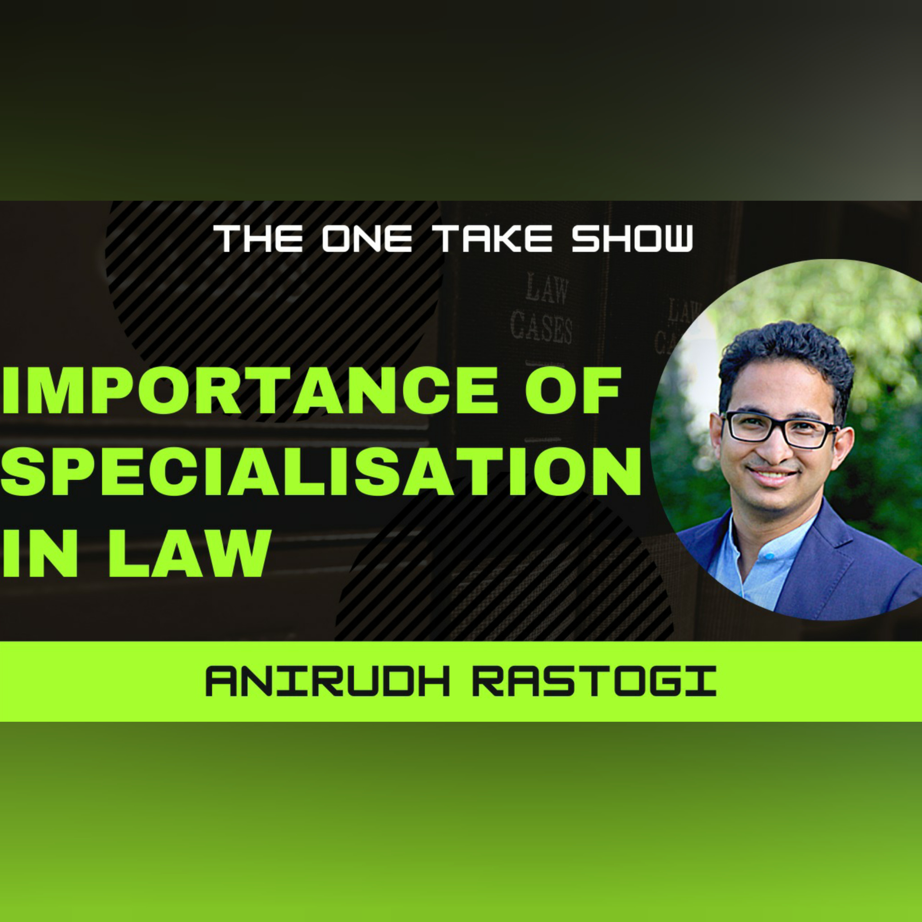 THE ONE TAKE SHOW: Law, Logic and Life with Kaustubh
