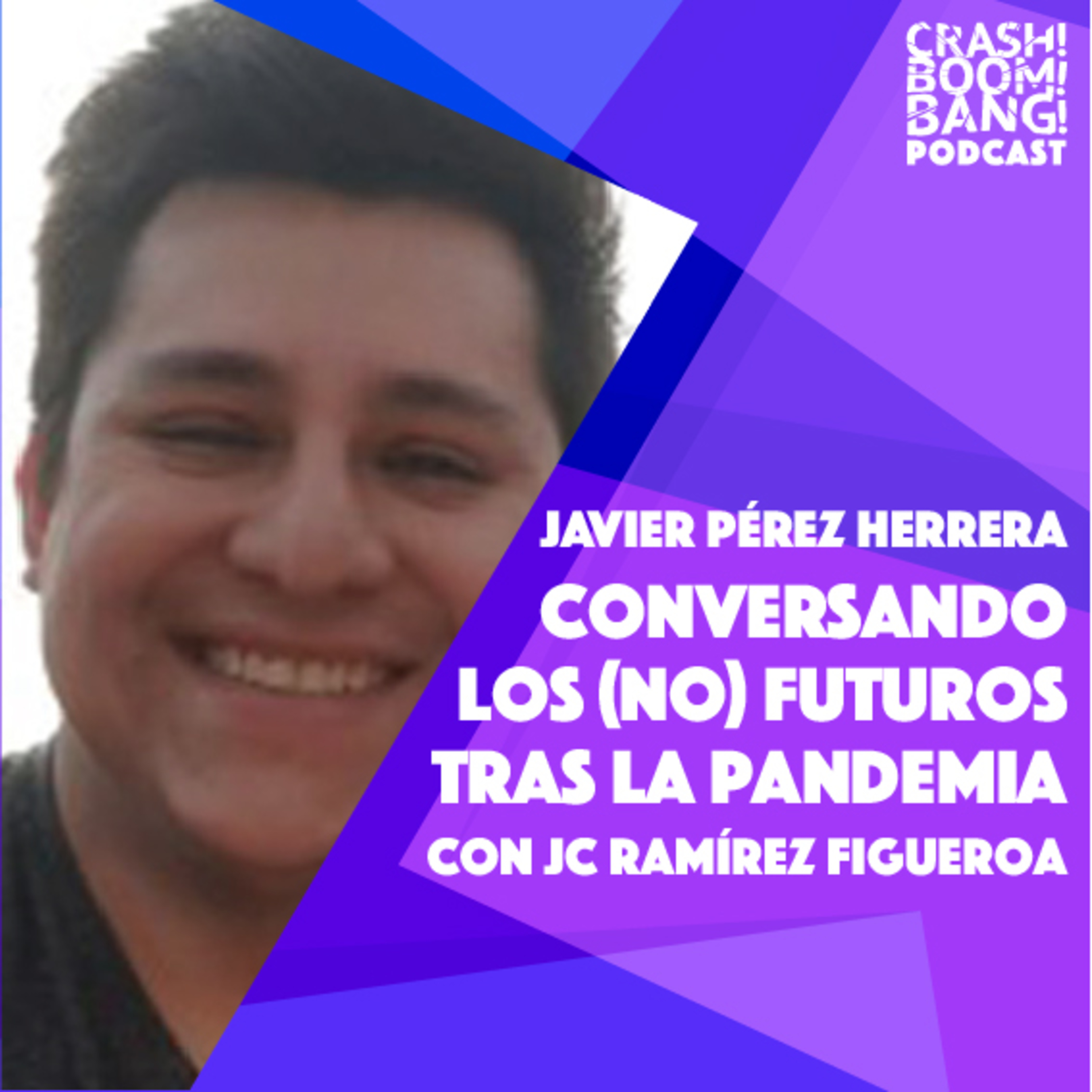 Crash! Boom! Bang! Conversando los (no) futuros tras la pandemia