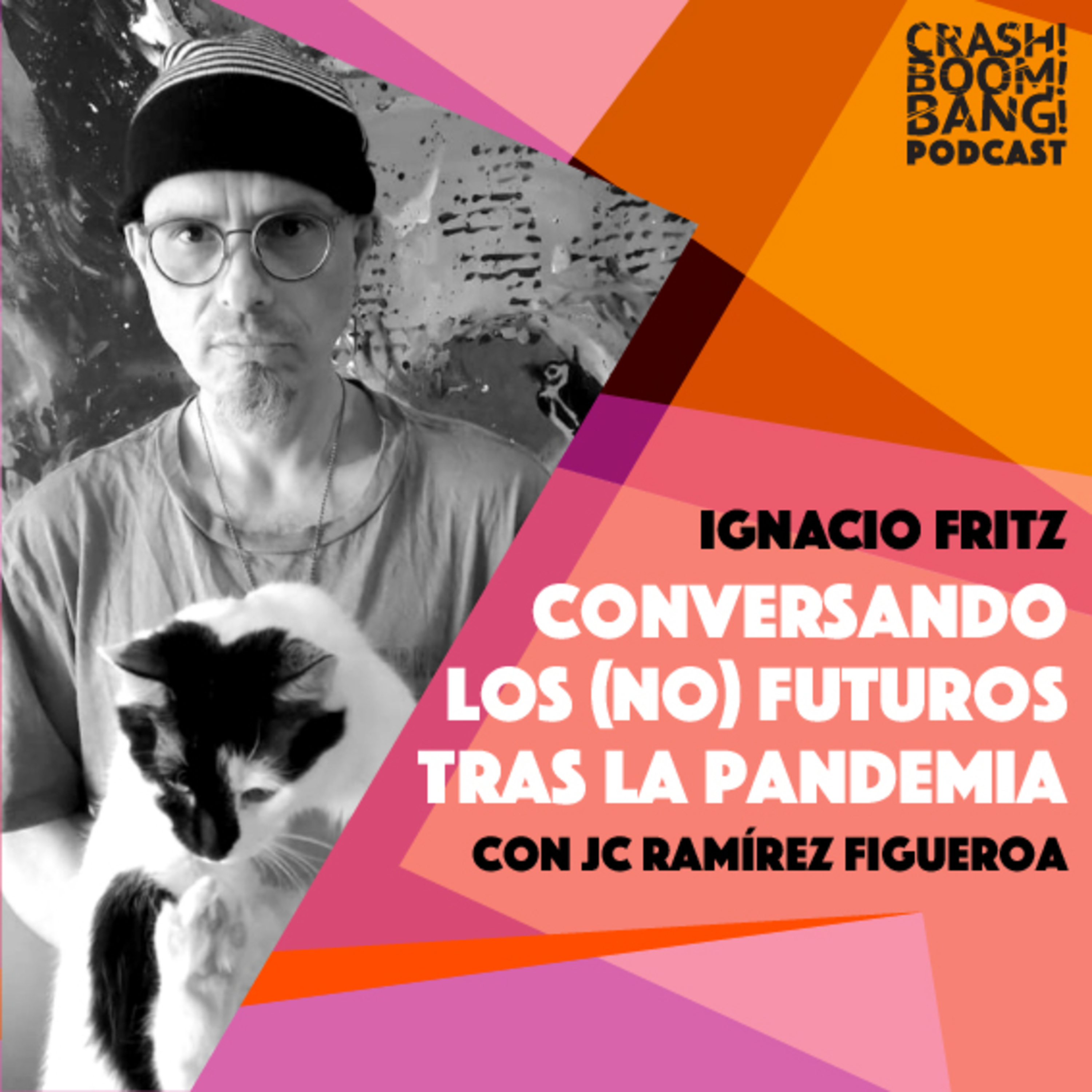 Crash! Boom! Bang! Conversando los (no) futuros tras la pandemia