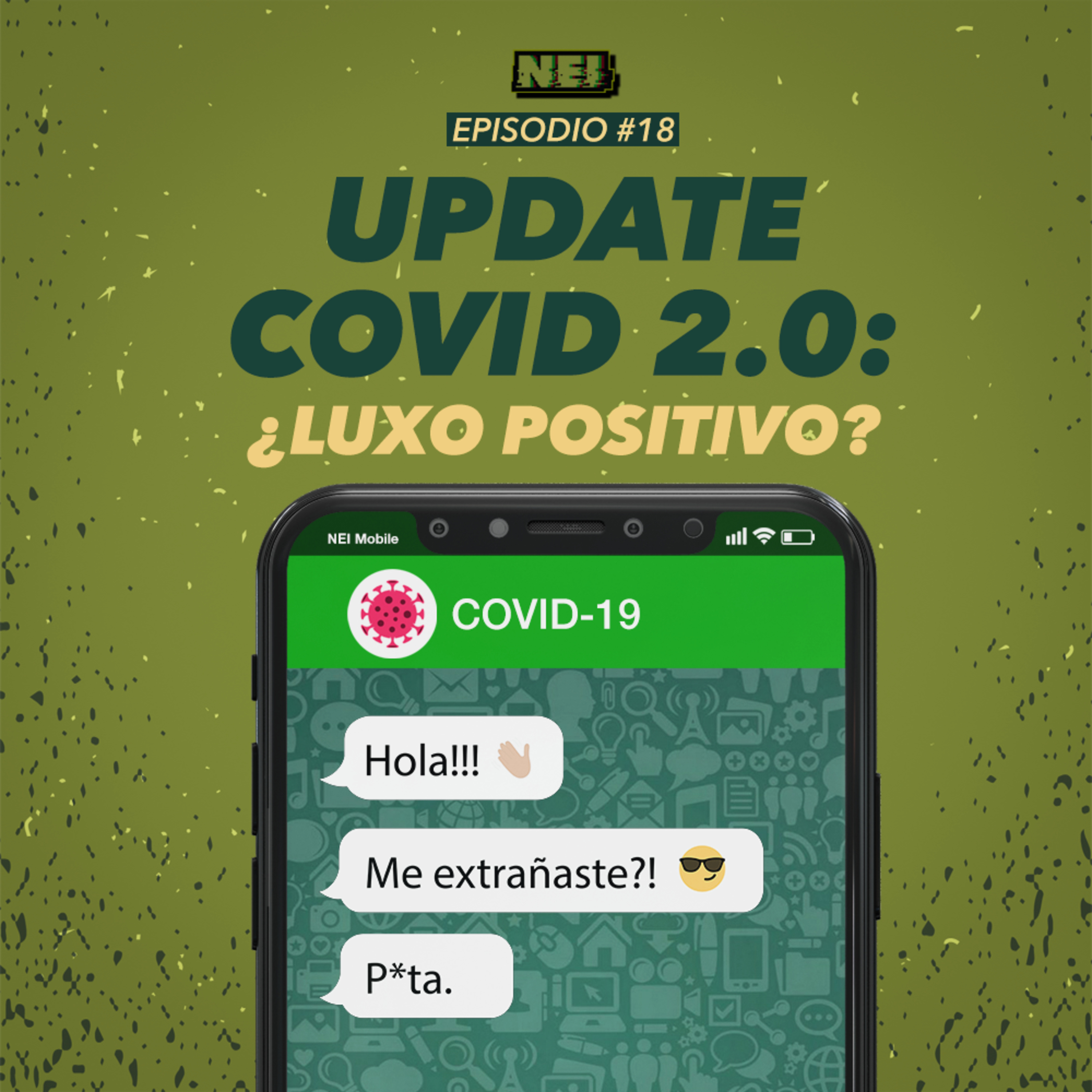 #NEI Ep. 18 - Update COVID 2.0: ¿Luxo Positivo? episode artwork