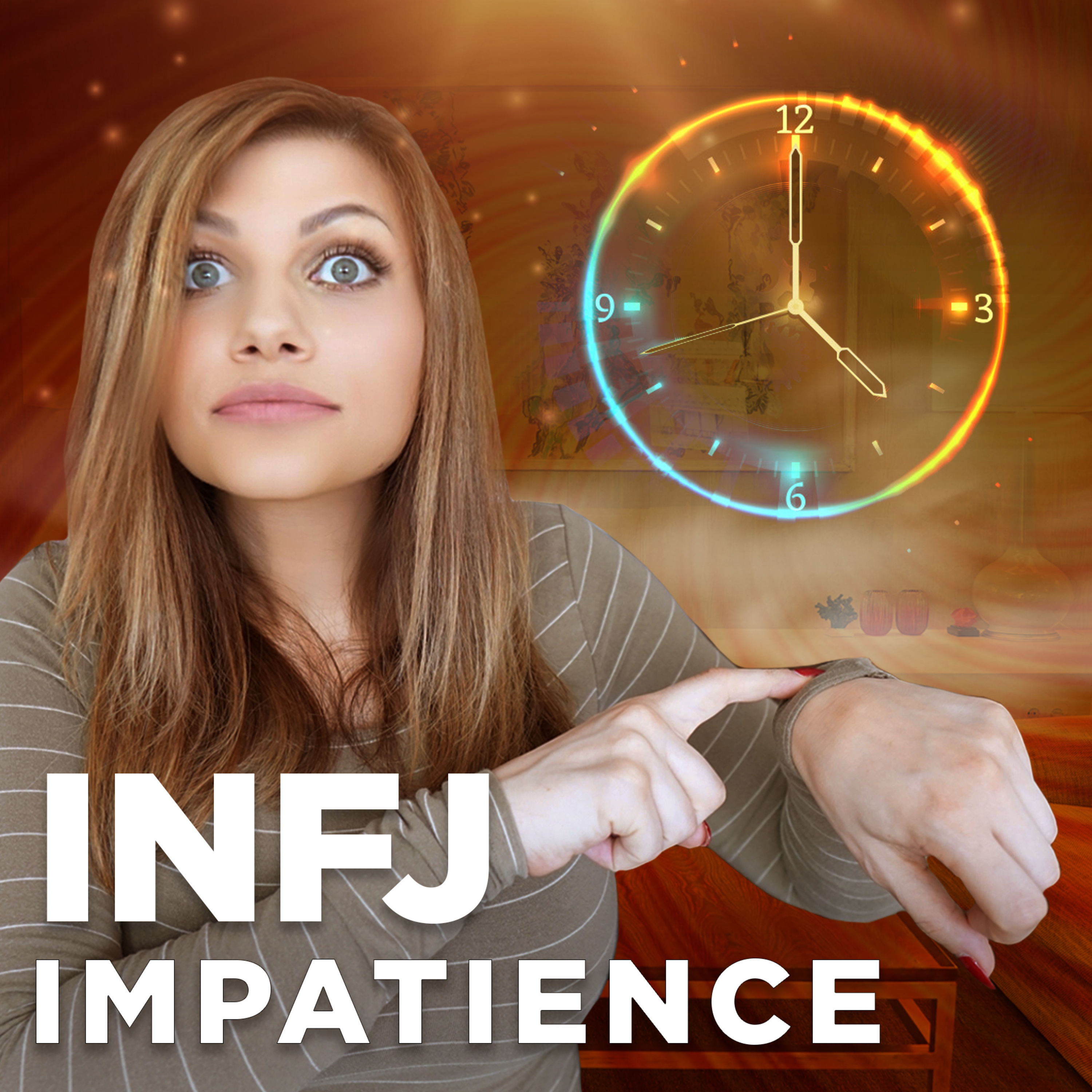 INFJ Problems | Why Your Impatience Is Holding You Back episode artwork