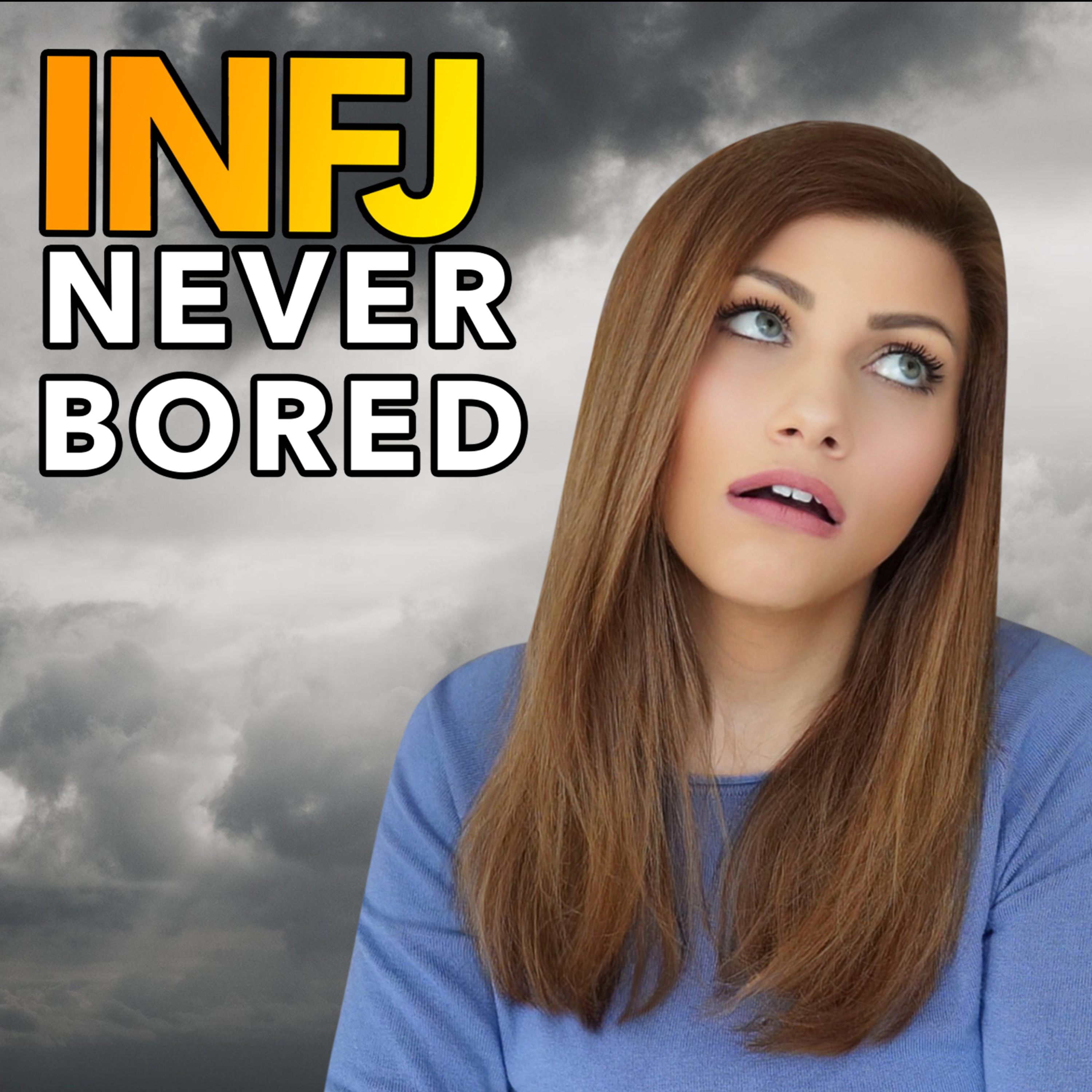 HOW THE INFJ FINALLY STOPS BEING BORED WITH THEIR LIFE episode artwork