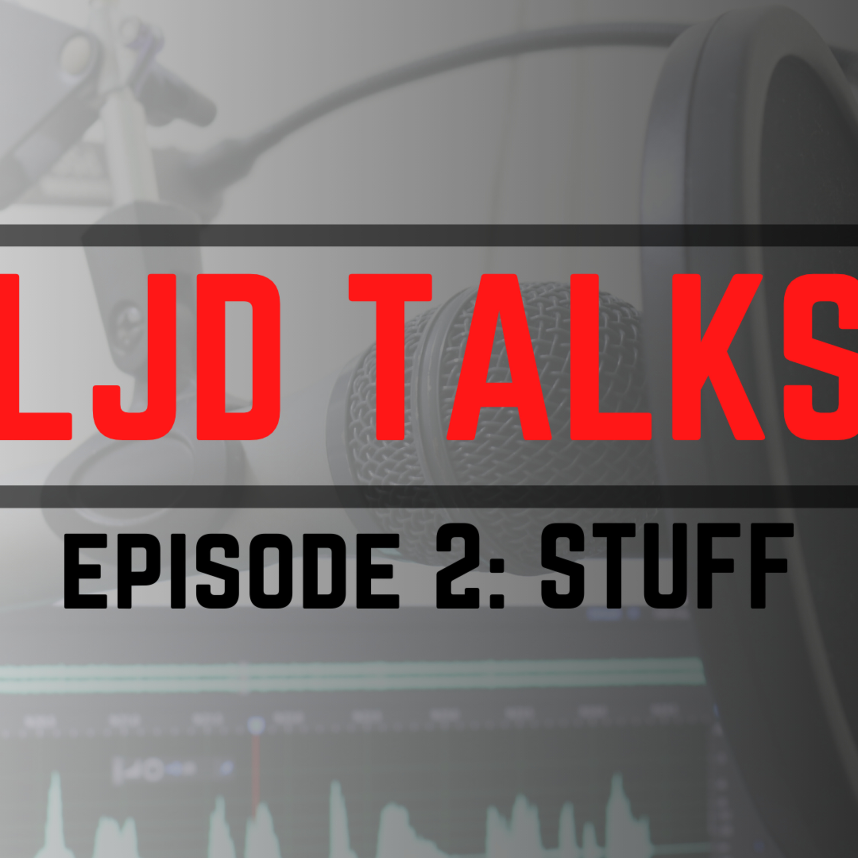 Episode 2: STUFF