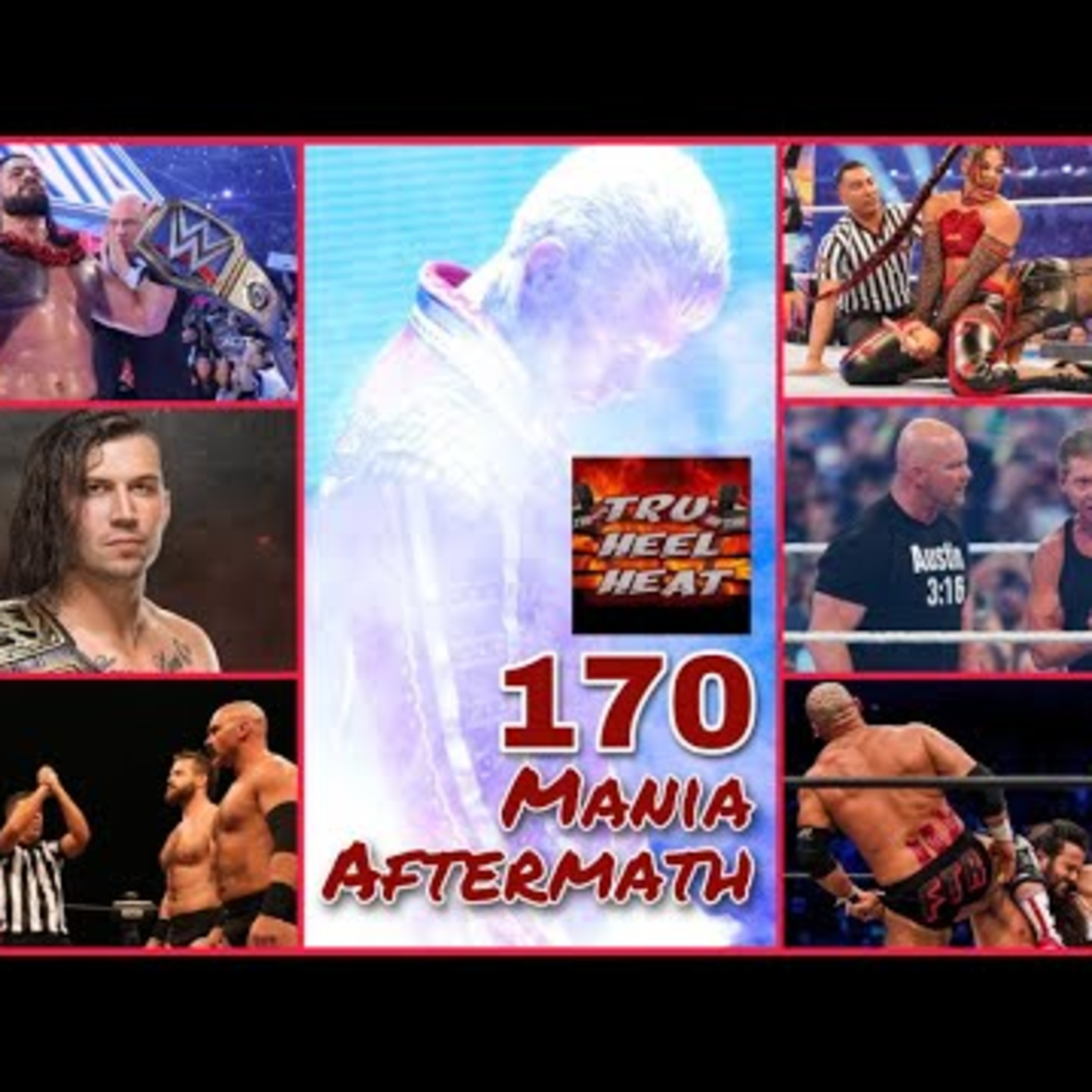 Cody Rhodes, Nash Carter FIRED, FTR/Briscoes, Vince McMahon | Tru Heel Heat 170: Mania Aftermath #THH