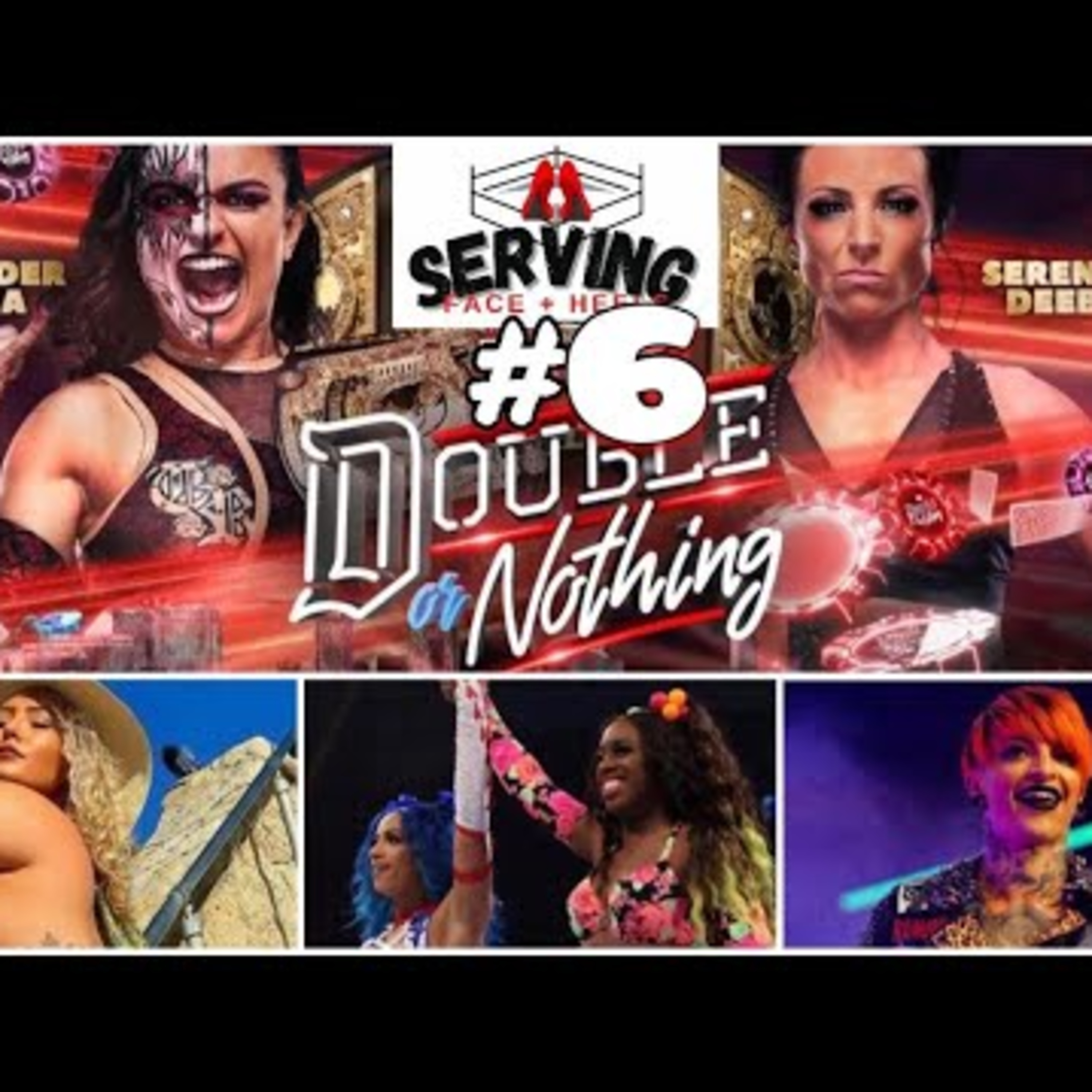 Sasha Banks & Naomi, Ruby Soho/Britt Baker, Thunder Rosa/Serena Deeb | SERVING Face & Heels #6