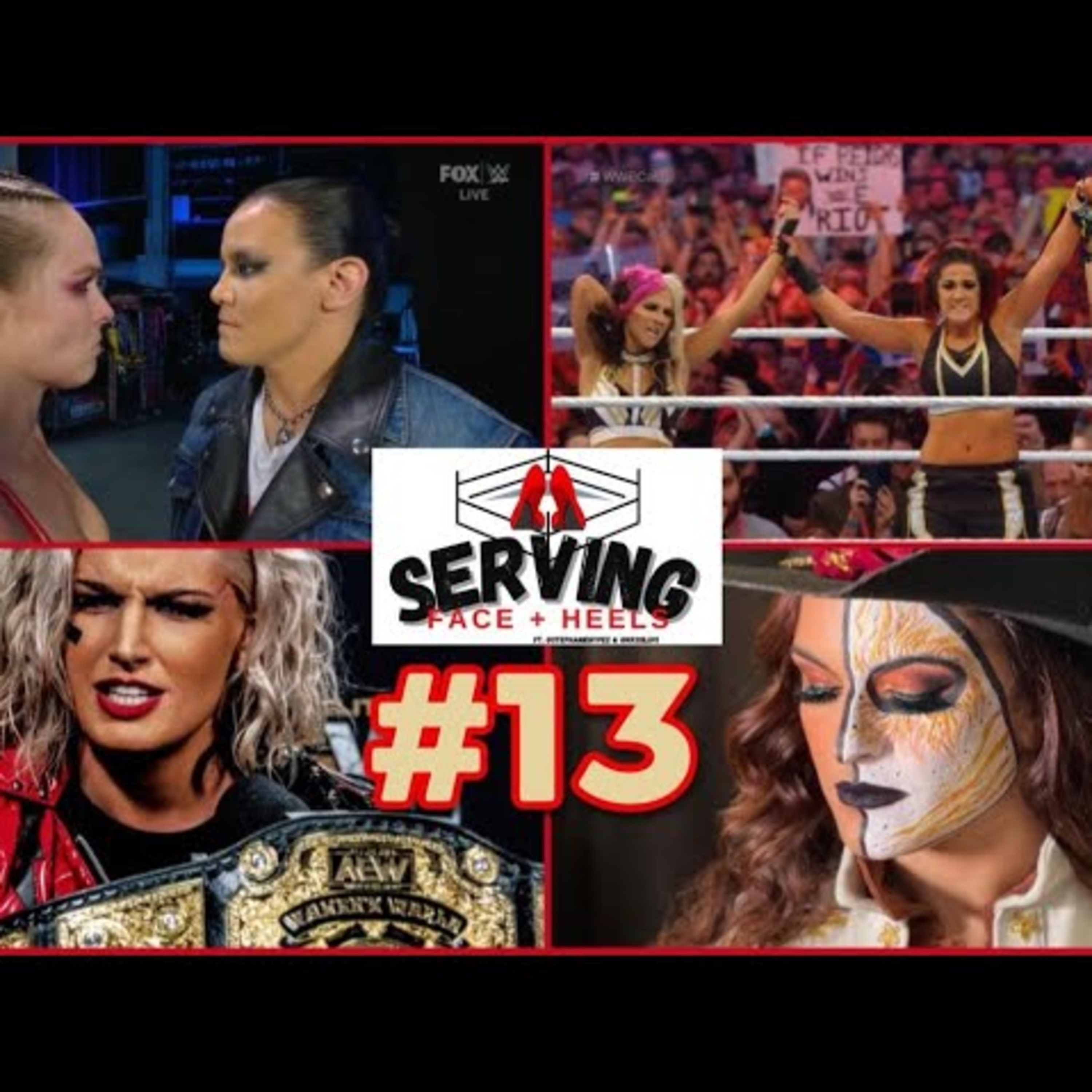 SERVING Face & Heels #13 | Thunder Rosa AEW Backstage Drama? Toni Storm New Champ!