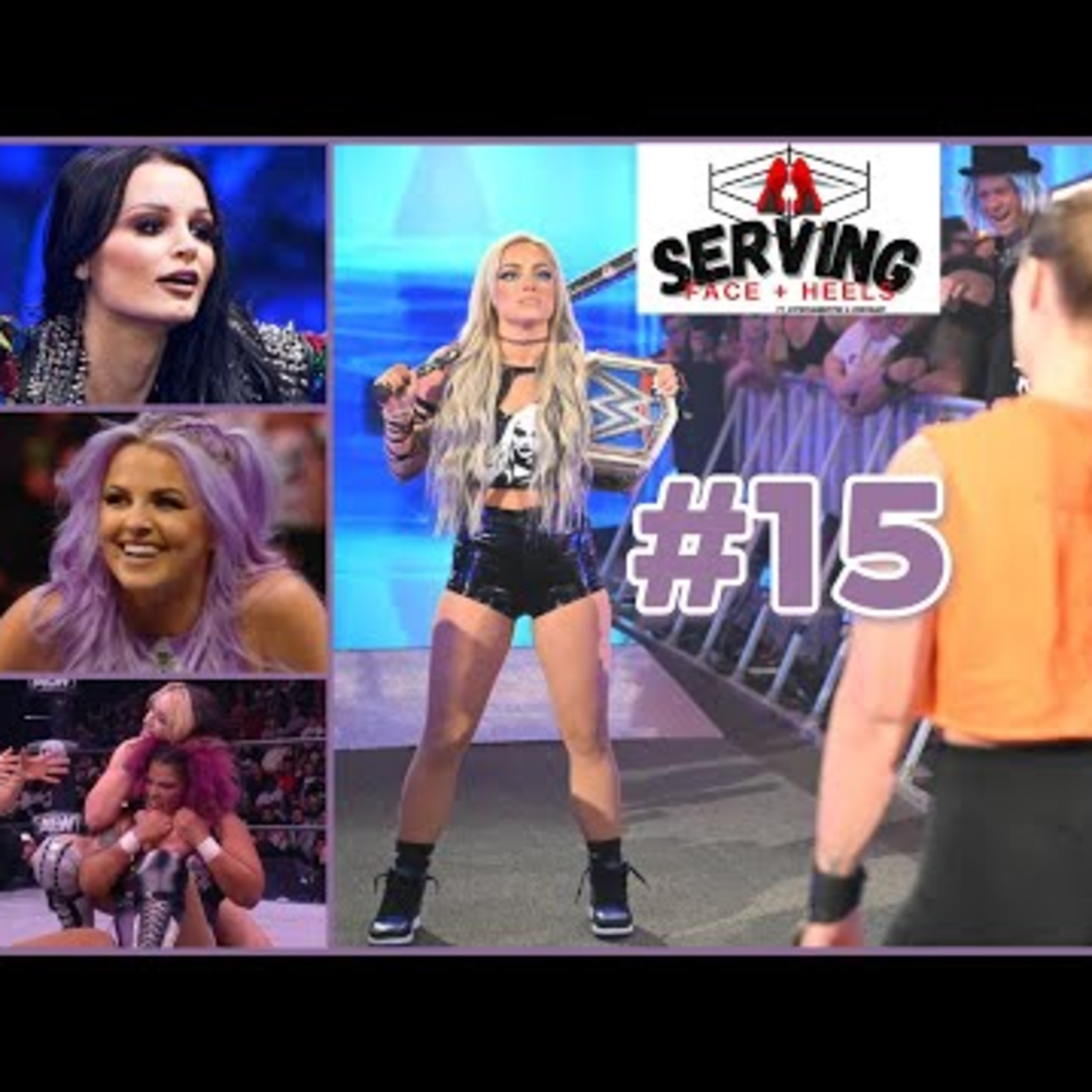 SERVING Face & Heels #15 | Candice LeRae WWE Return! Saraya First AEW Promo! Ronda/Liv Get Extreme!