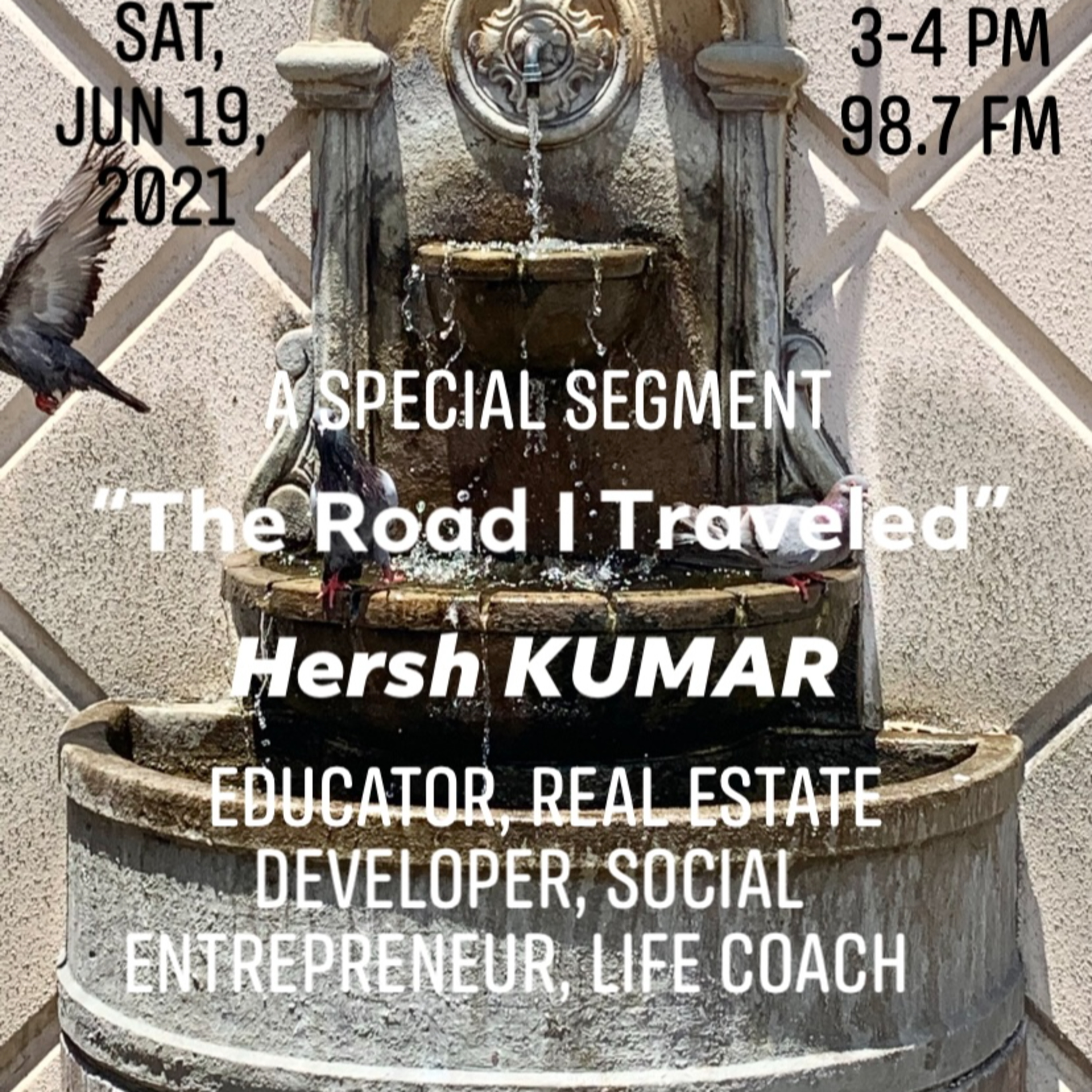 IANR 06192021 The Road I Traveled Educator, Real Estate Developer, Social Entrepreneur, Life Coach Hersh Kumar episode artwork