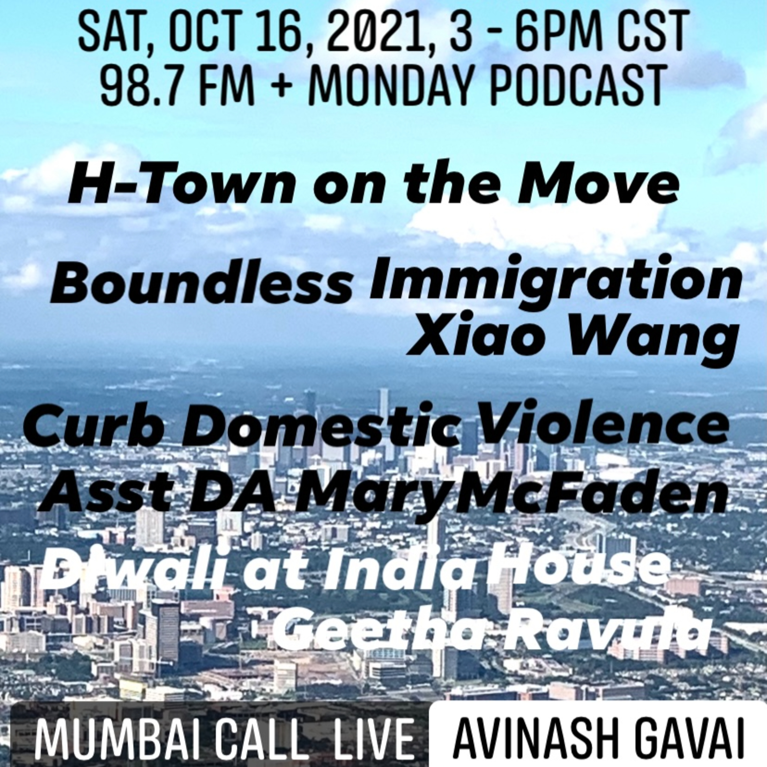 IANR 2142 101621 Xiao Wang of Boundless Immigration; Mary McFaden Harris County Asst Dist Atty on Domestic Violence; Geetha Ravula on India House Diwali Dinner; Mumbai Correspondent Avinash Gavai LIVE episode artwork