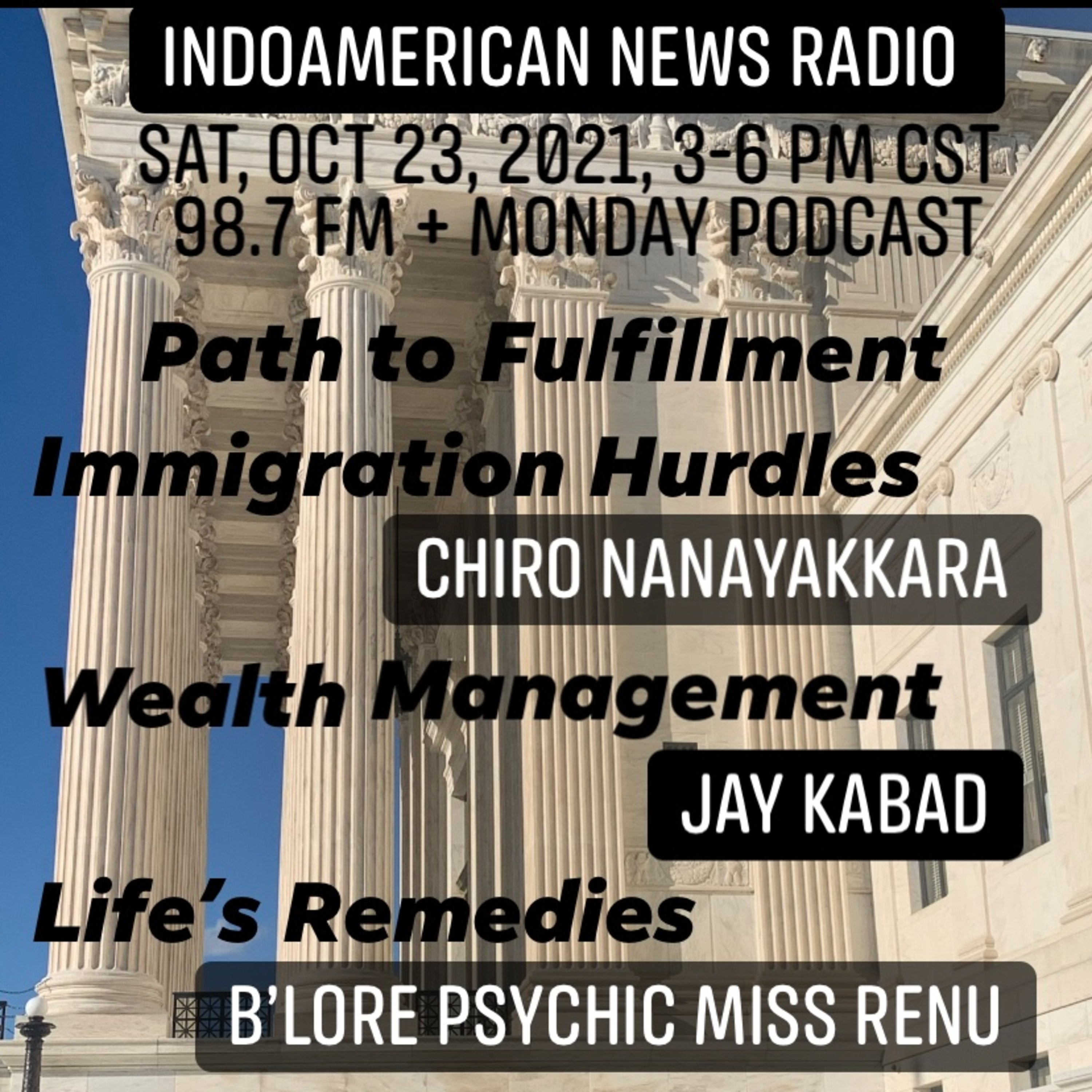 IANR 2143 102221 Immigration Hurdles by Chiro Nanayakkara; Wealth Management by Jay Kabad; Life's Remedies by Psychic Renu Sehgal episode artwork