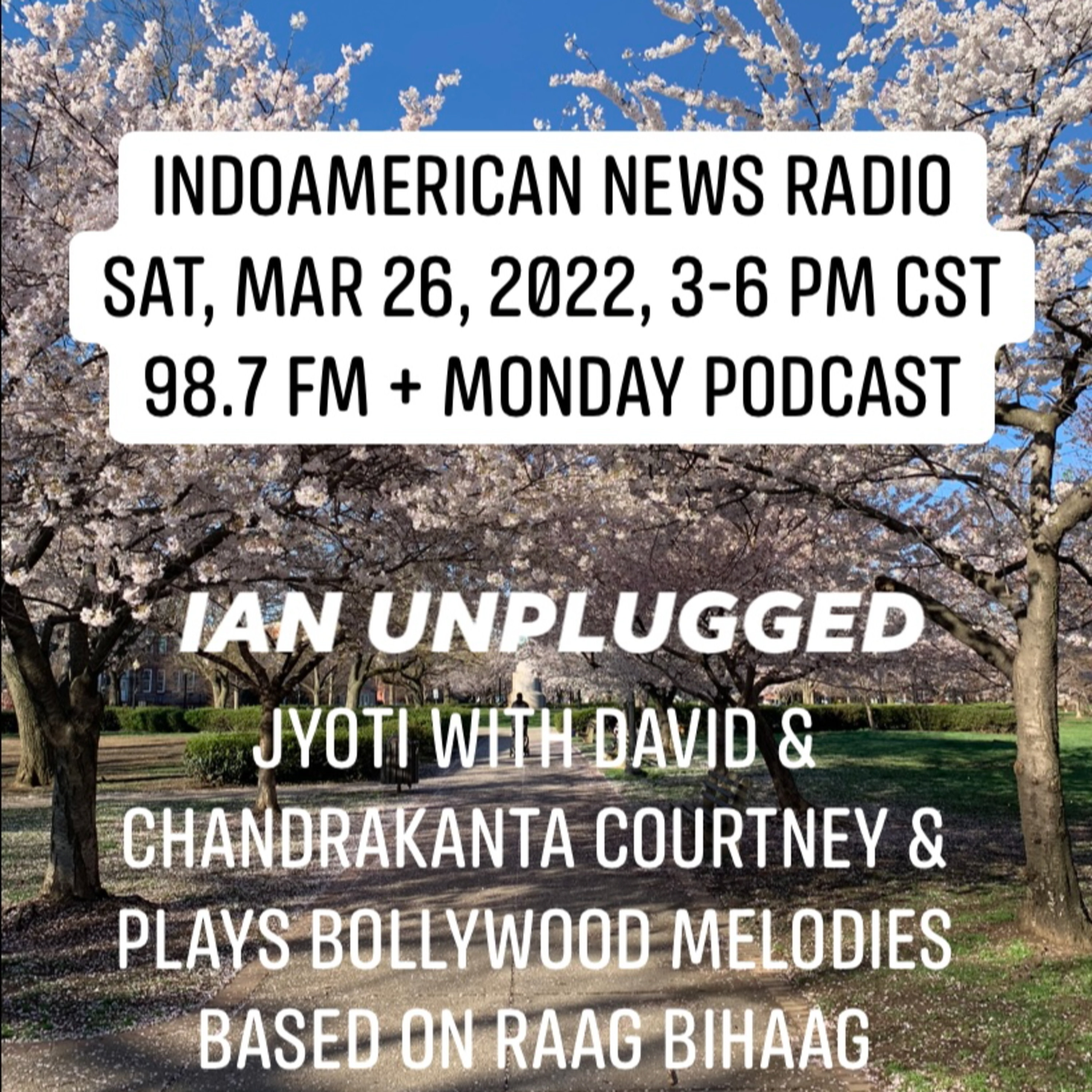 IAN Unplugged 2213 032622 Jyoti with David & Chandrakanta Courtney plays Hollywood Melodies based on Raag Bihaag episode artwork