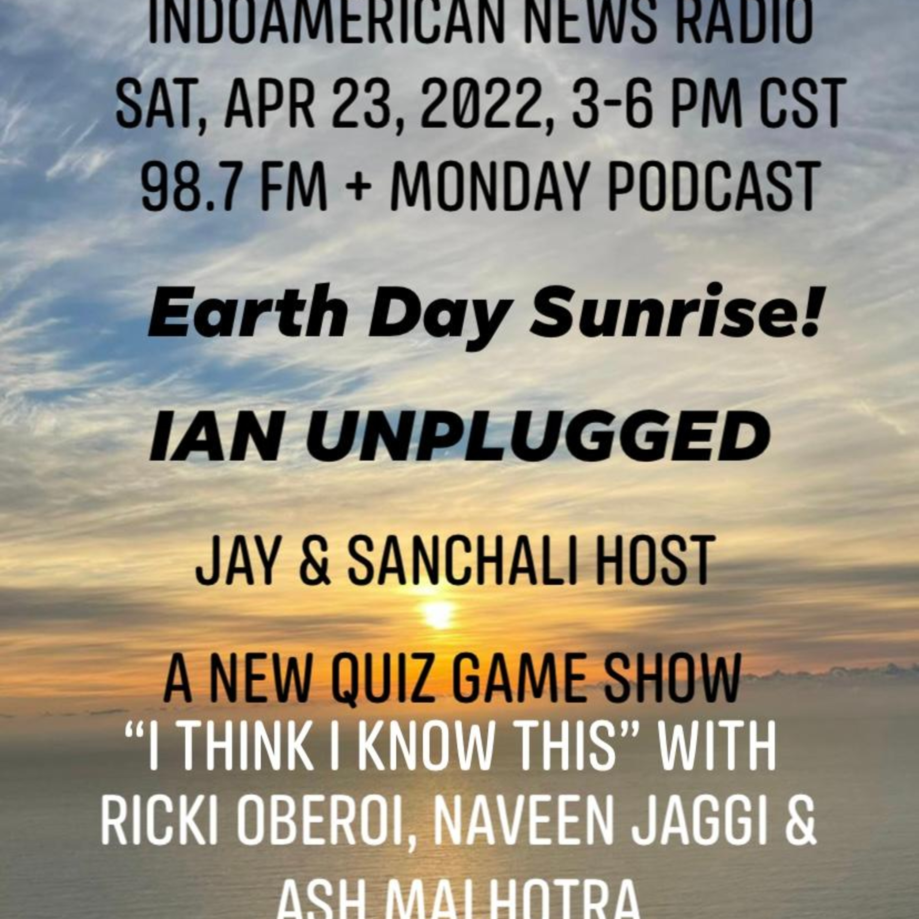 IAN Unplugged 2217 042322 Jay & Sanchali play a new quiz "I Think I Know This" with Ash Malhotra, Ricki Oberoi & Naveen Jaggi episode artwork