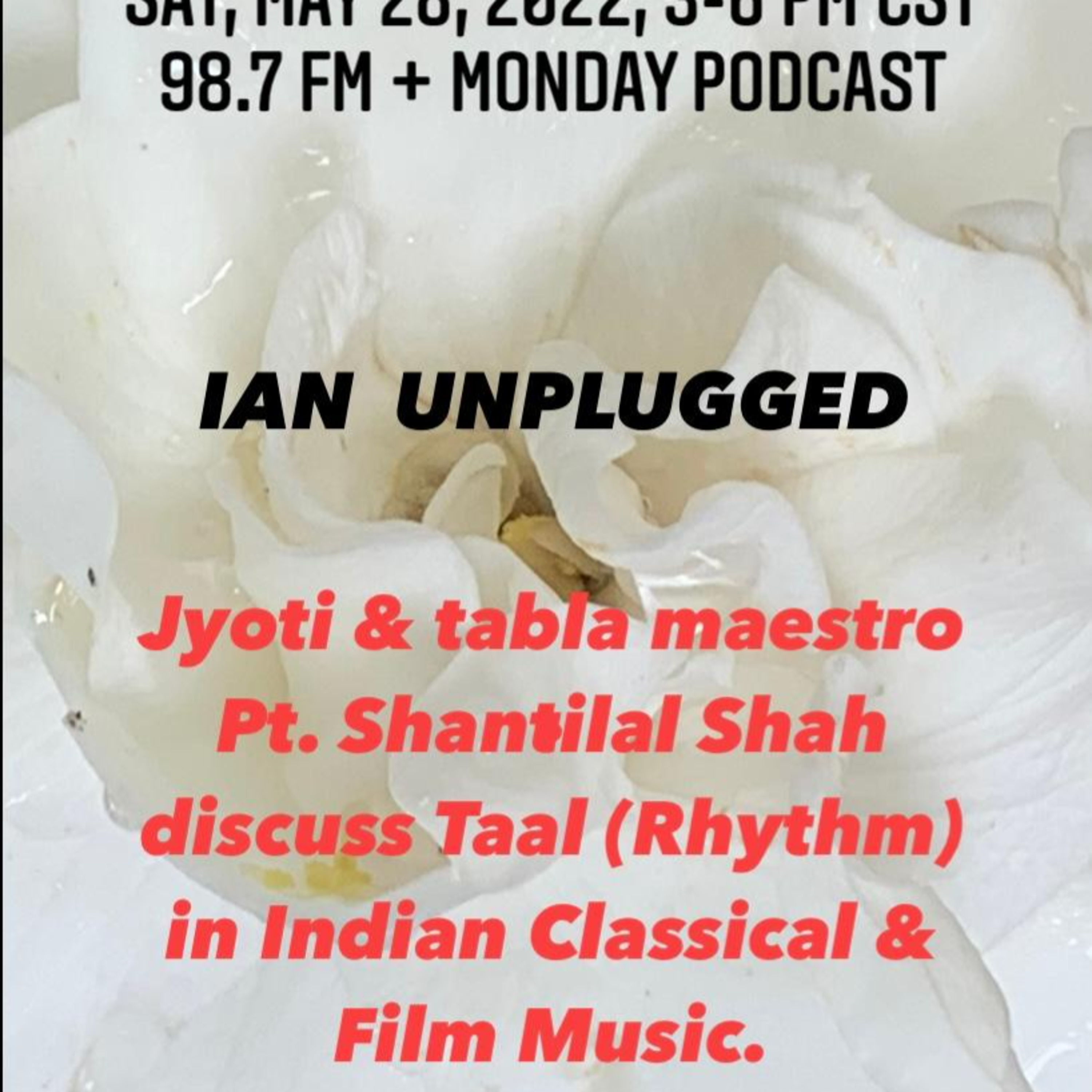 IAN Unplugged 2222 052822 Jyoti & Pt Shantilal Shah discuss Taal in Indian Classical & Film Music episode artwork
