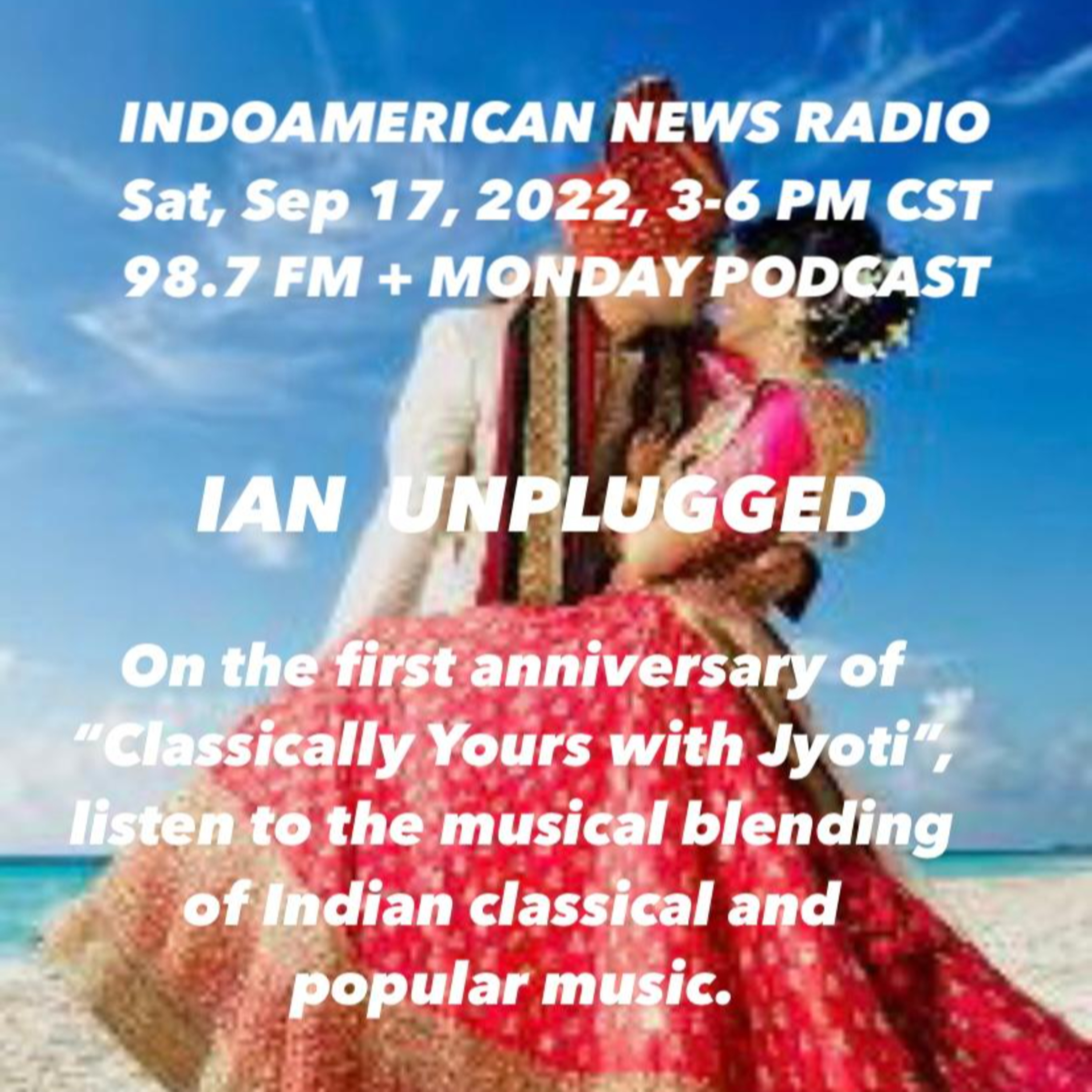 IAN Unplugged 2238 091722 Jyoti Celebrates the 1st Anniversary of Classically Yours with Jyoti episode artwork