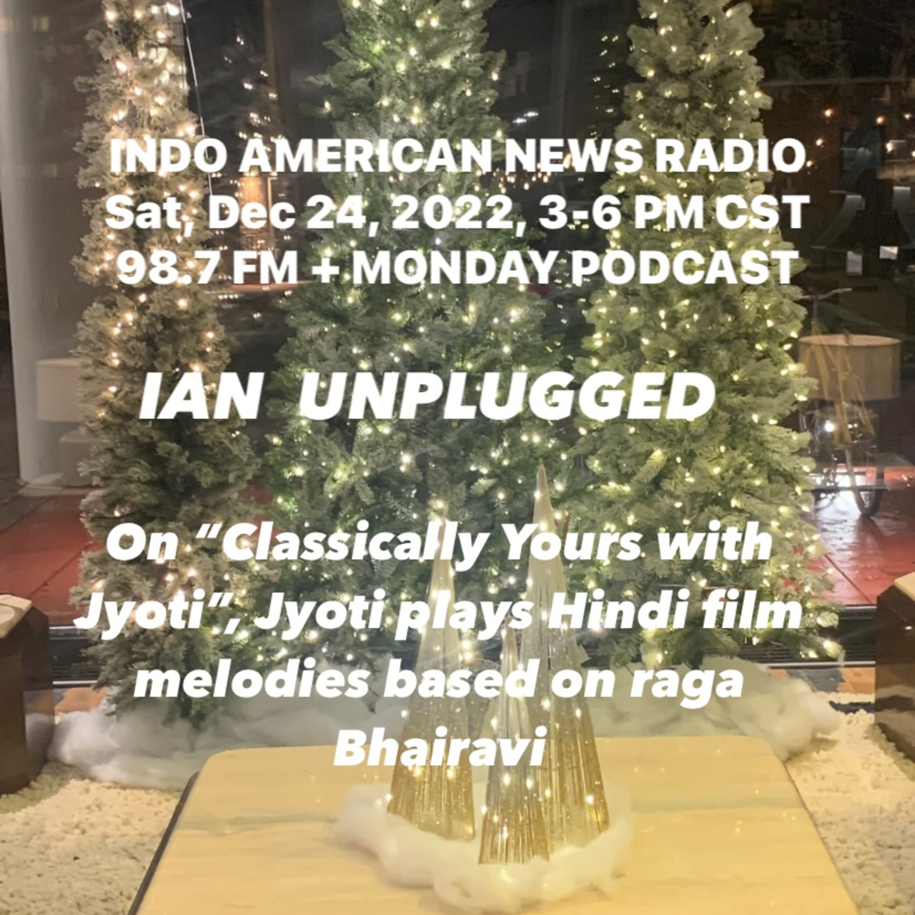 IAN Unplugged 2252 122422 Classically Yours with Jyoti plays songs based on Raga Bhairavi episode artwork