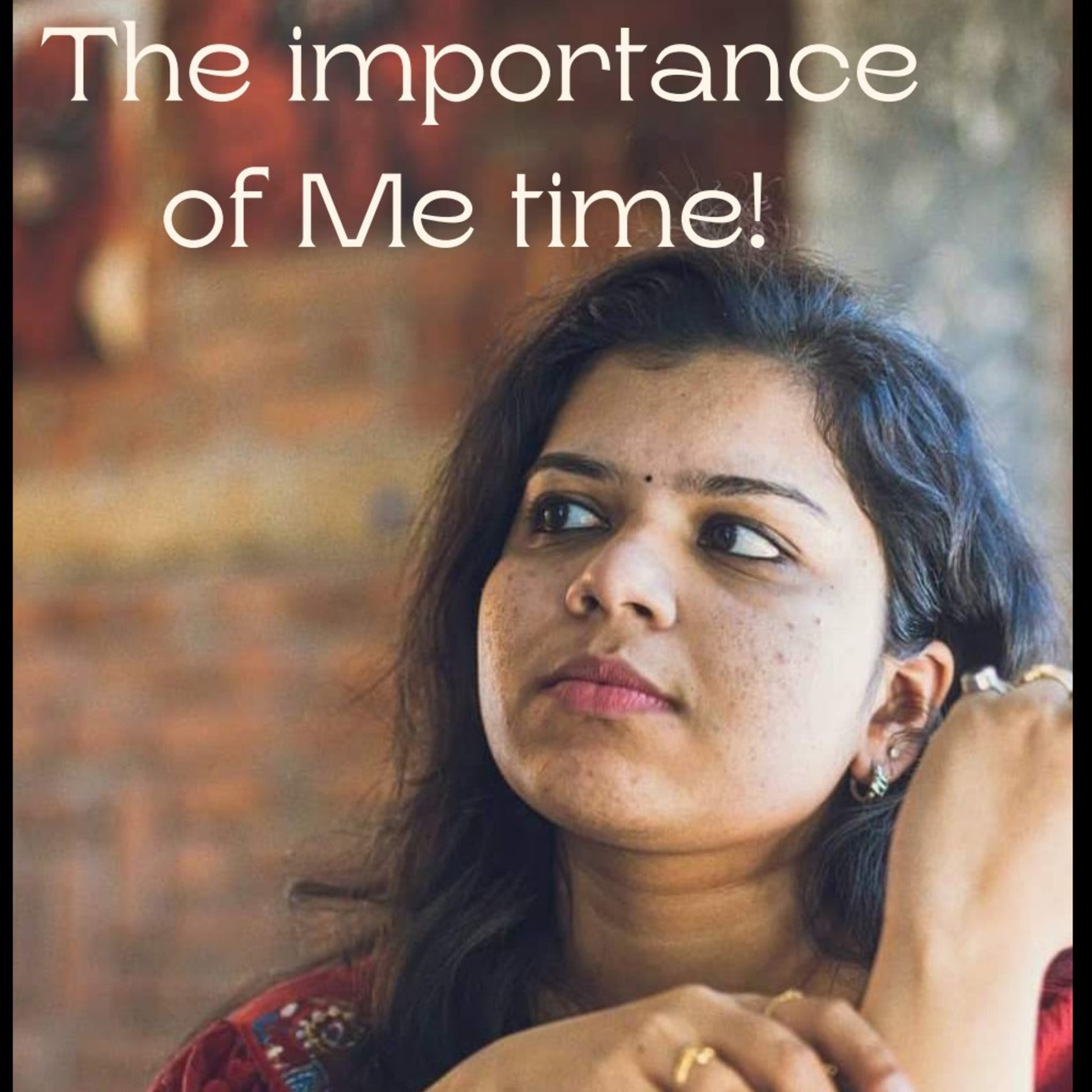 The importance of ME Time. 