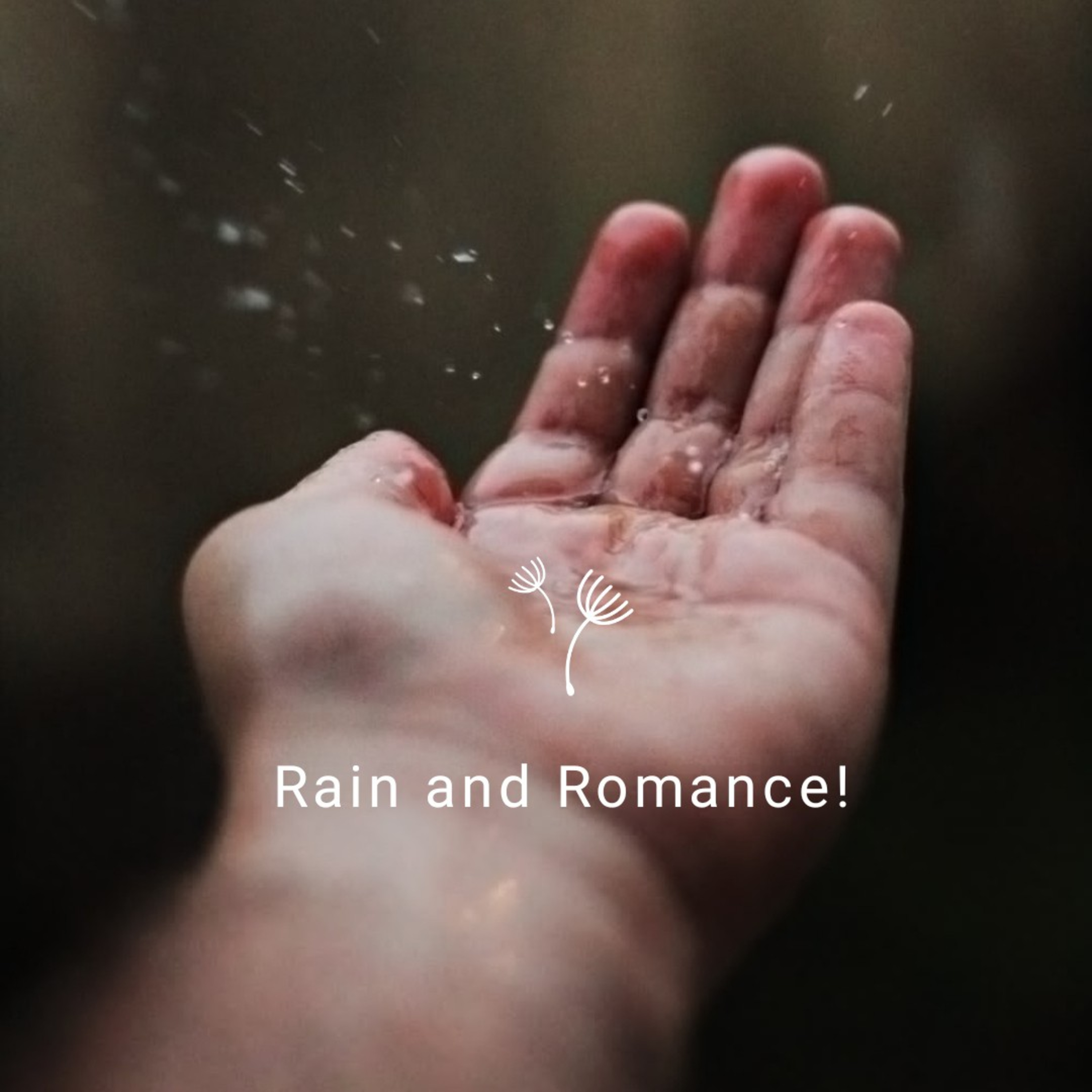 Rain and Romance! 