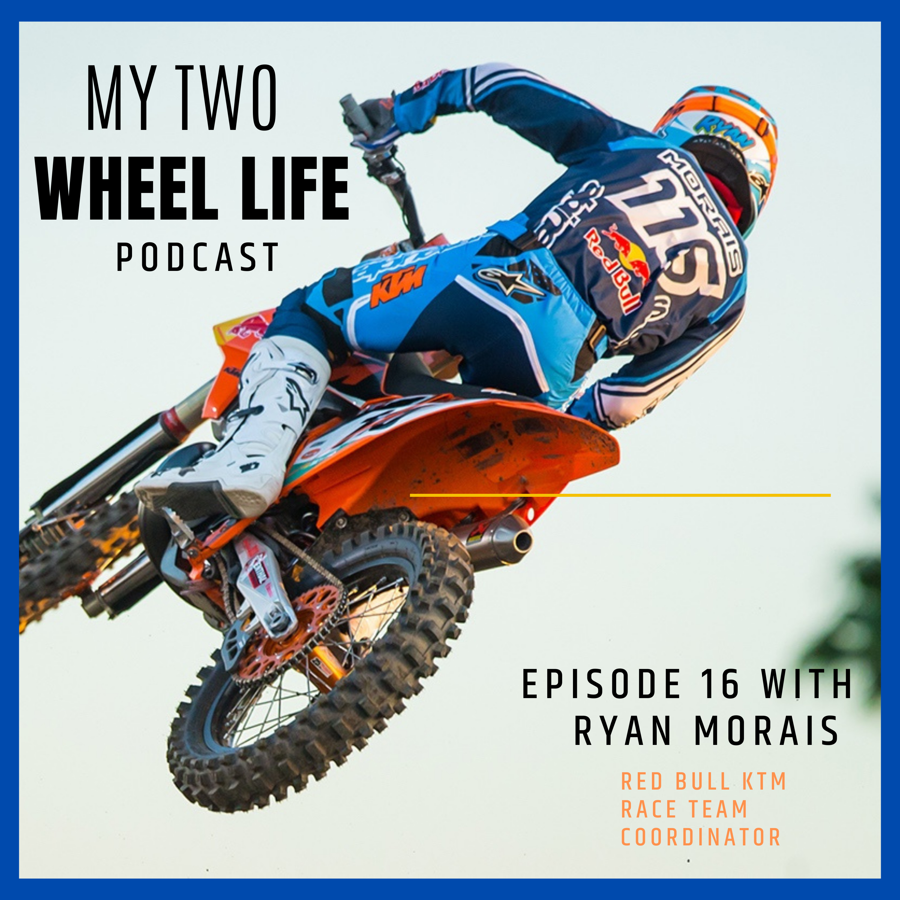 #016 - Ryan Morais Red Bull KTM's SX/MX Race team Coordinator  episode artwork