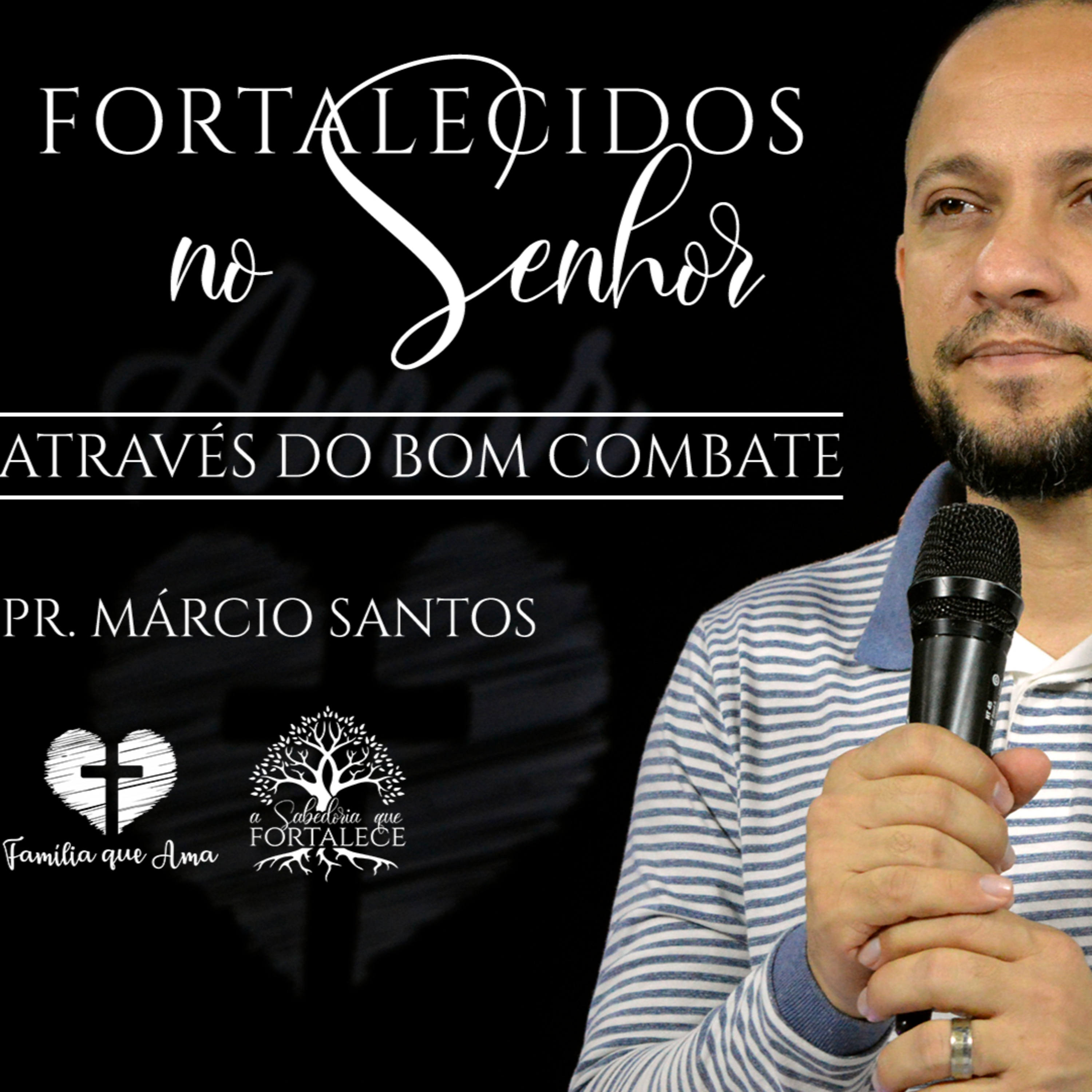 Fortalecidos No Senhor Através Do Bom Combate || Pr. Márcio Santos - 24/05 A Sabedoria Que Fortalece episode artwork