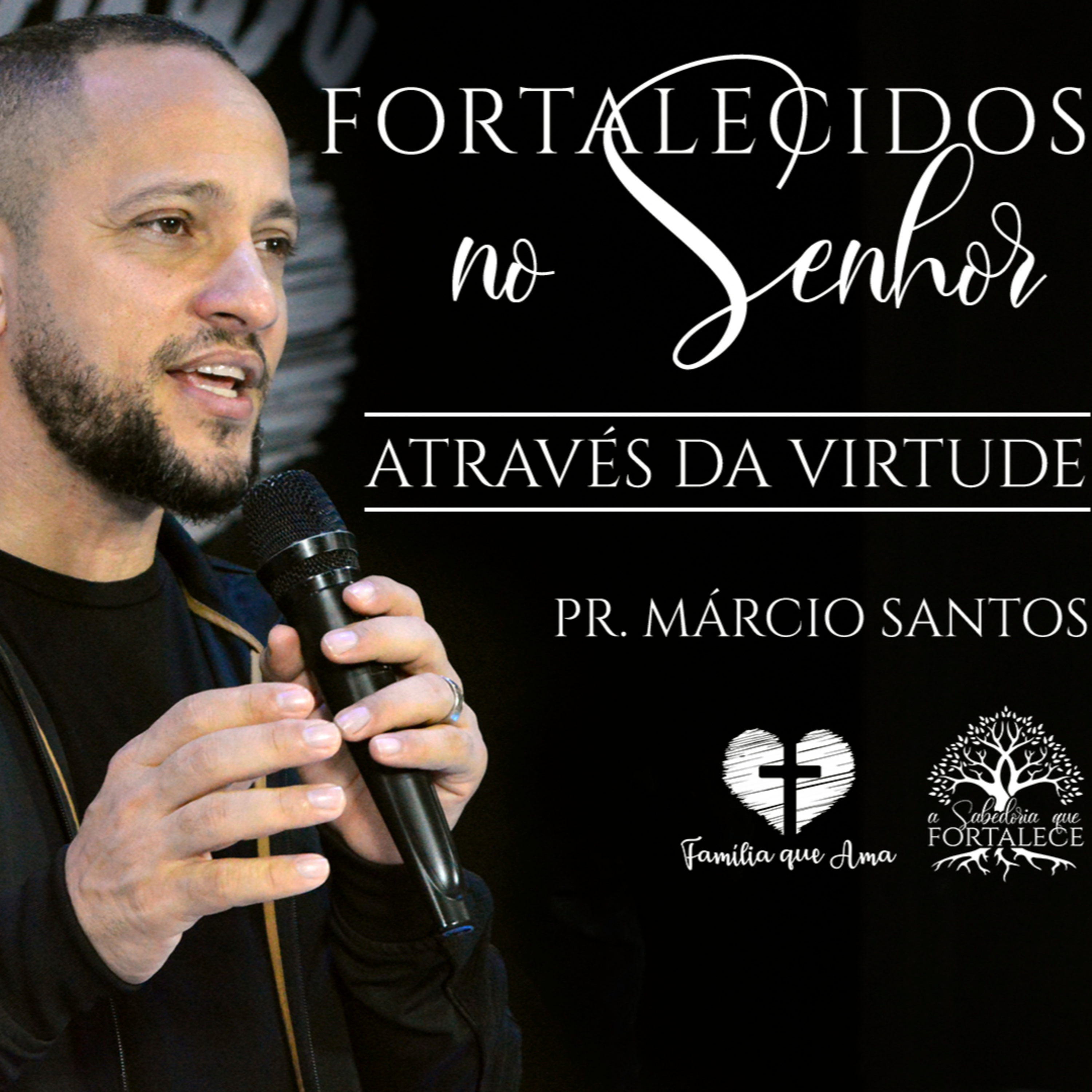 Fortalecidos No Senhor Através Da Virtude || Pr. Márcio Santos - 31/05 A Sabedoria Que Fortalece episode artwork