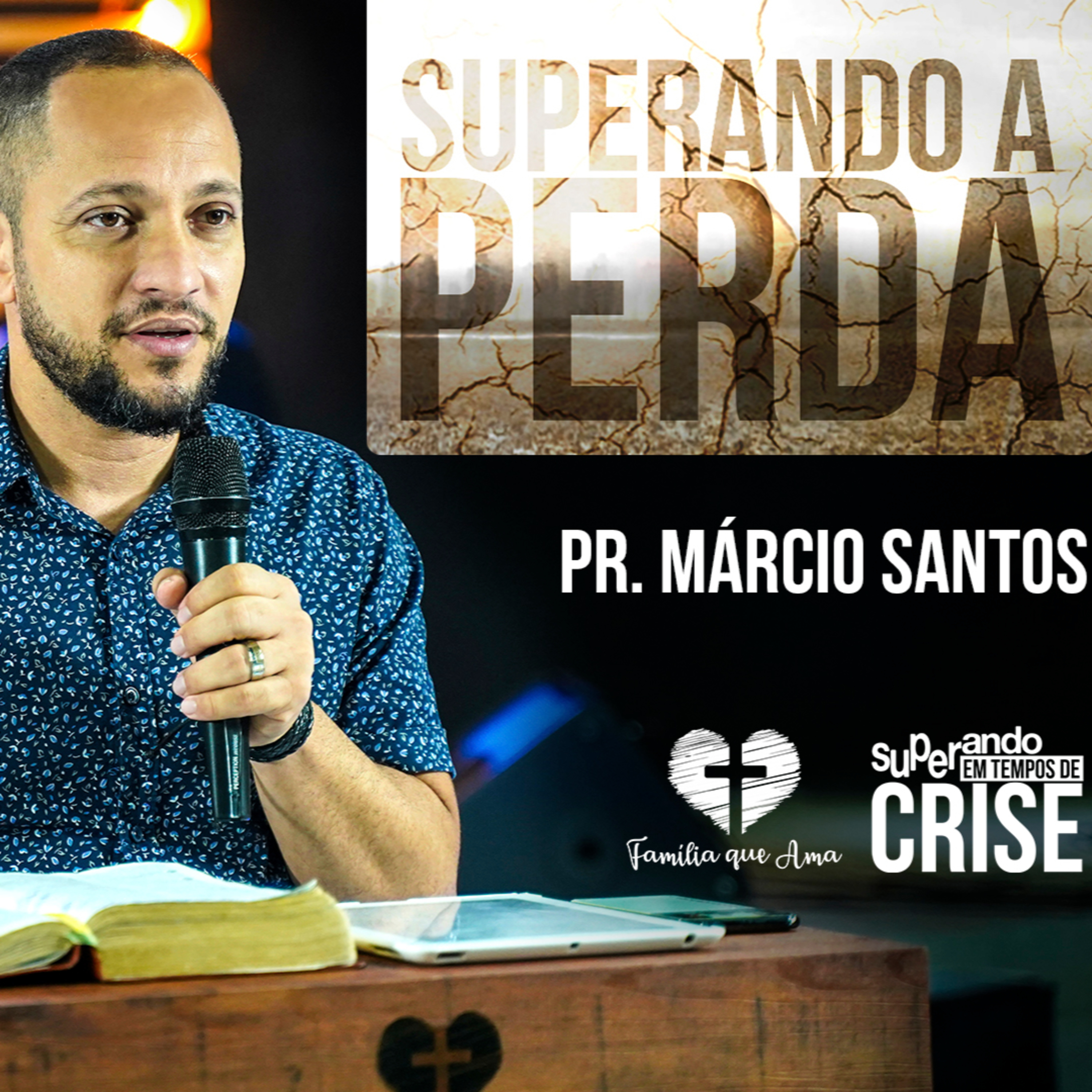 Superando a Perda || Pr. Márcio Santos - 04/06 Superando em Tempo de Crise episode artwork