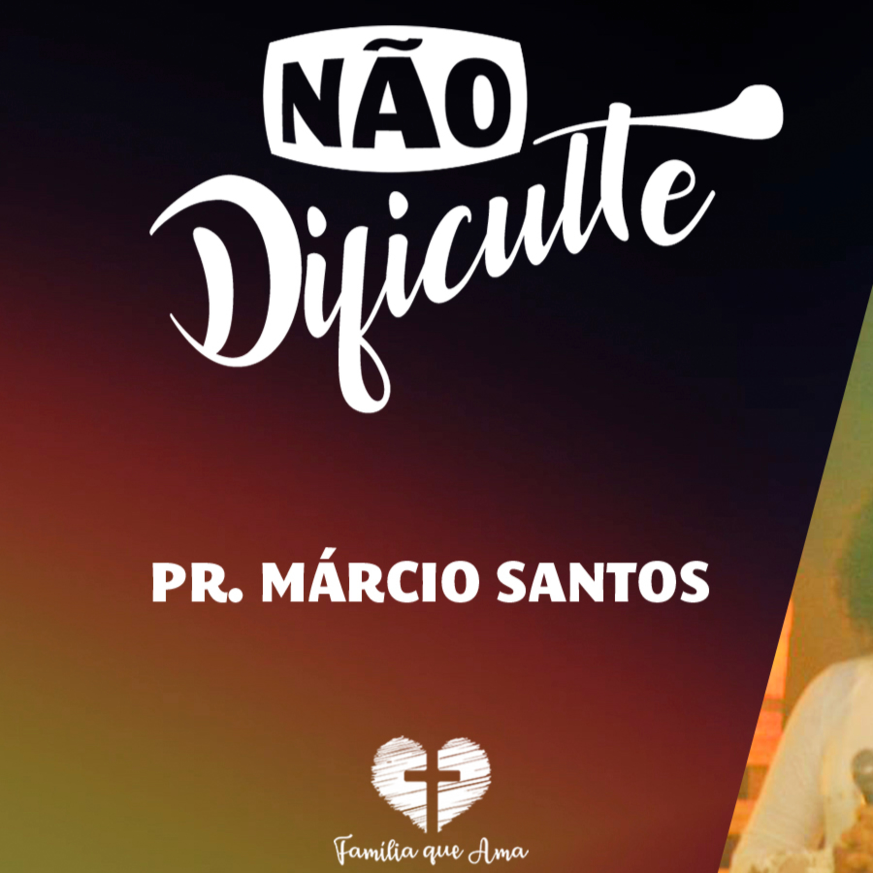Não Dificulte || Pr. Márcio Santos 02/08 episode artwork