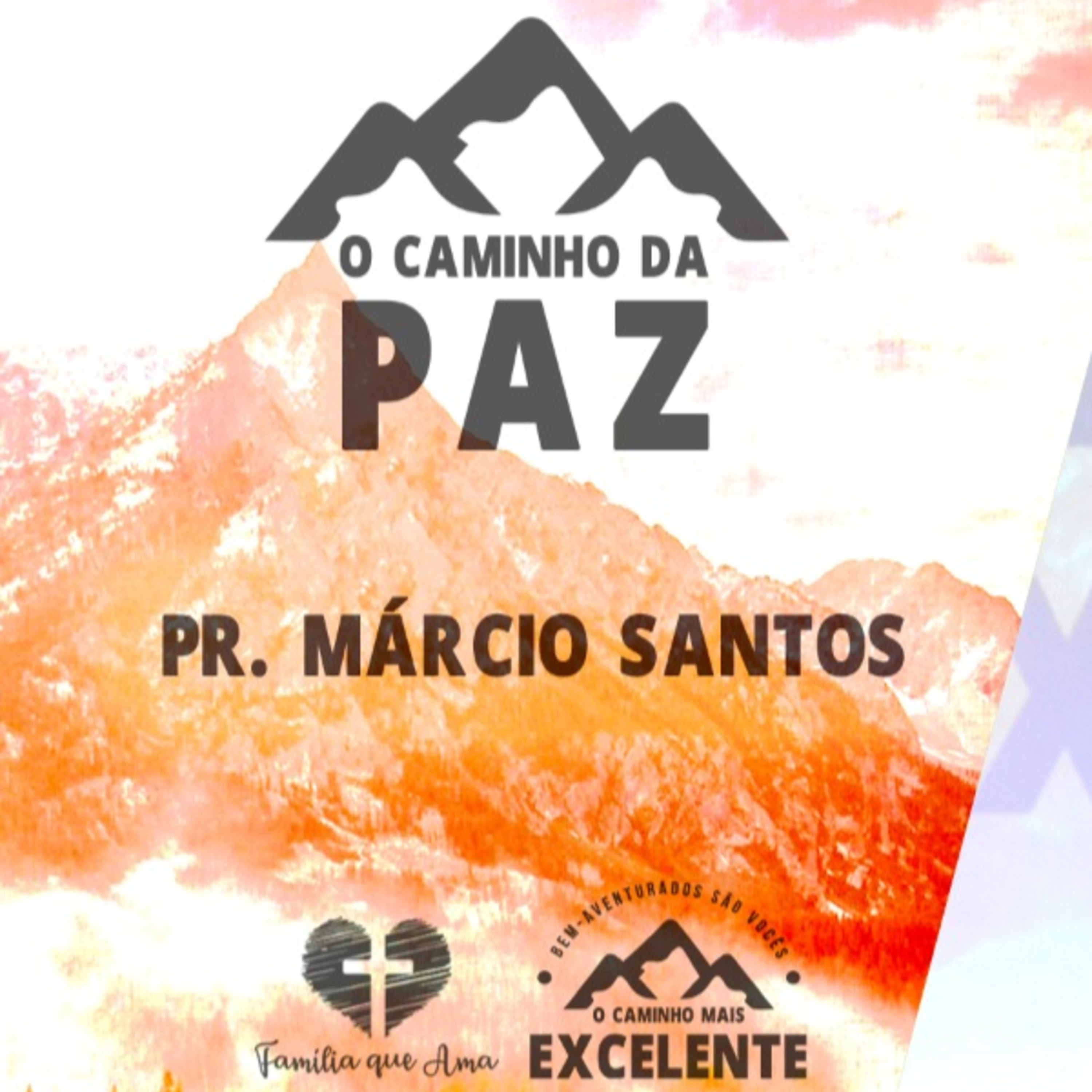 O Caminho da Paz || Pr. Márcio Santos - 26/07 O Caminho mais Excelente episode artwork