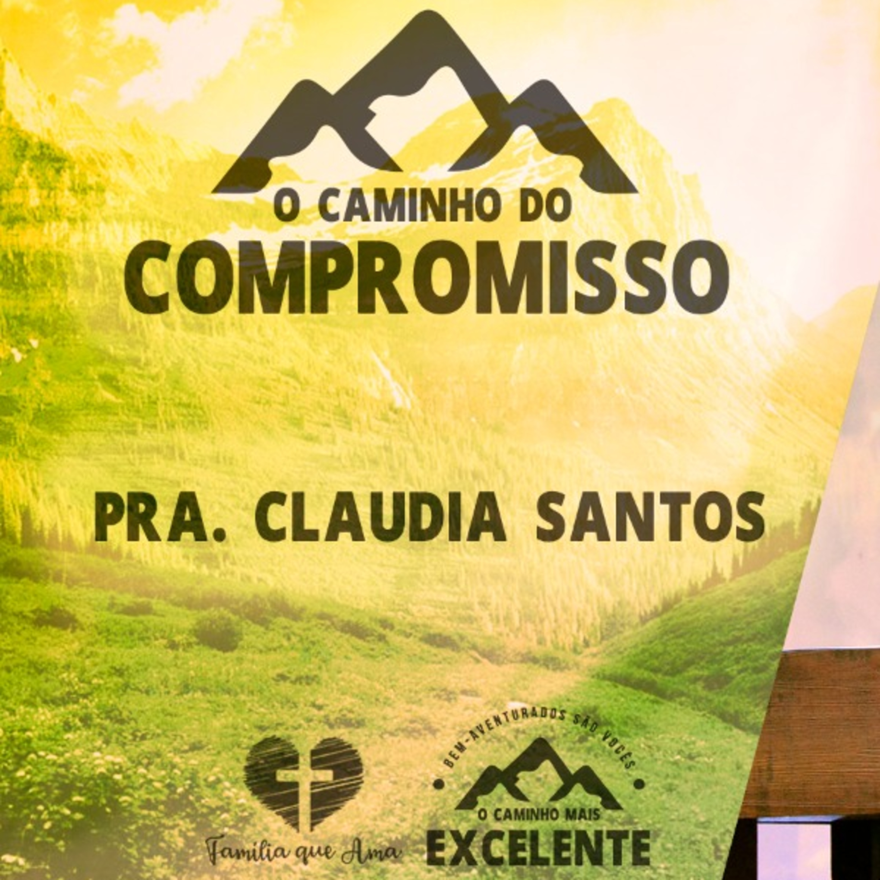 O Caminho do Compromisso || Pra. Claudia Santos - 30/07 O Caminho mais Excelente episode artwork