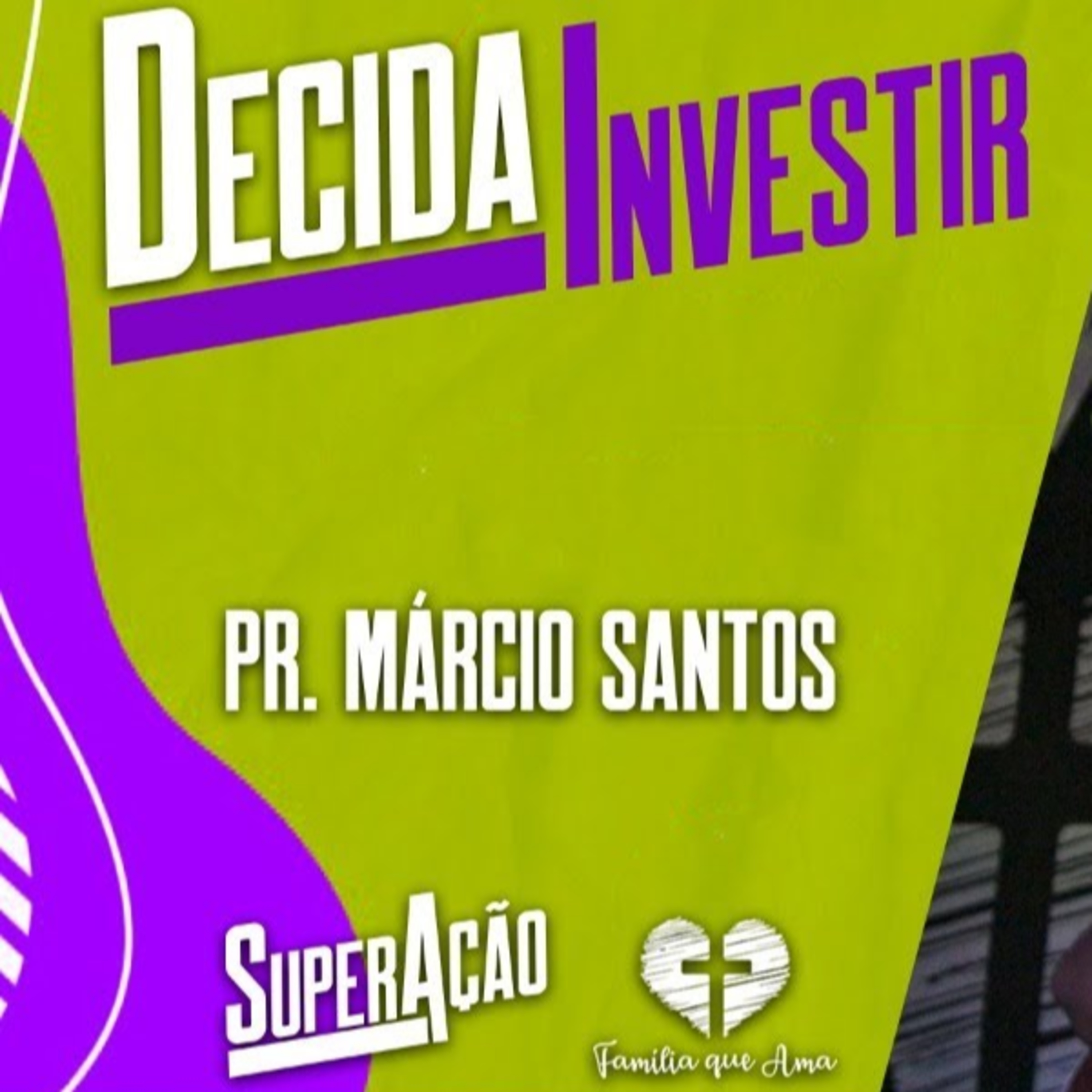 Decida Investir || Pr. Márcio Santos - 13.08 Superação episode artwork